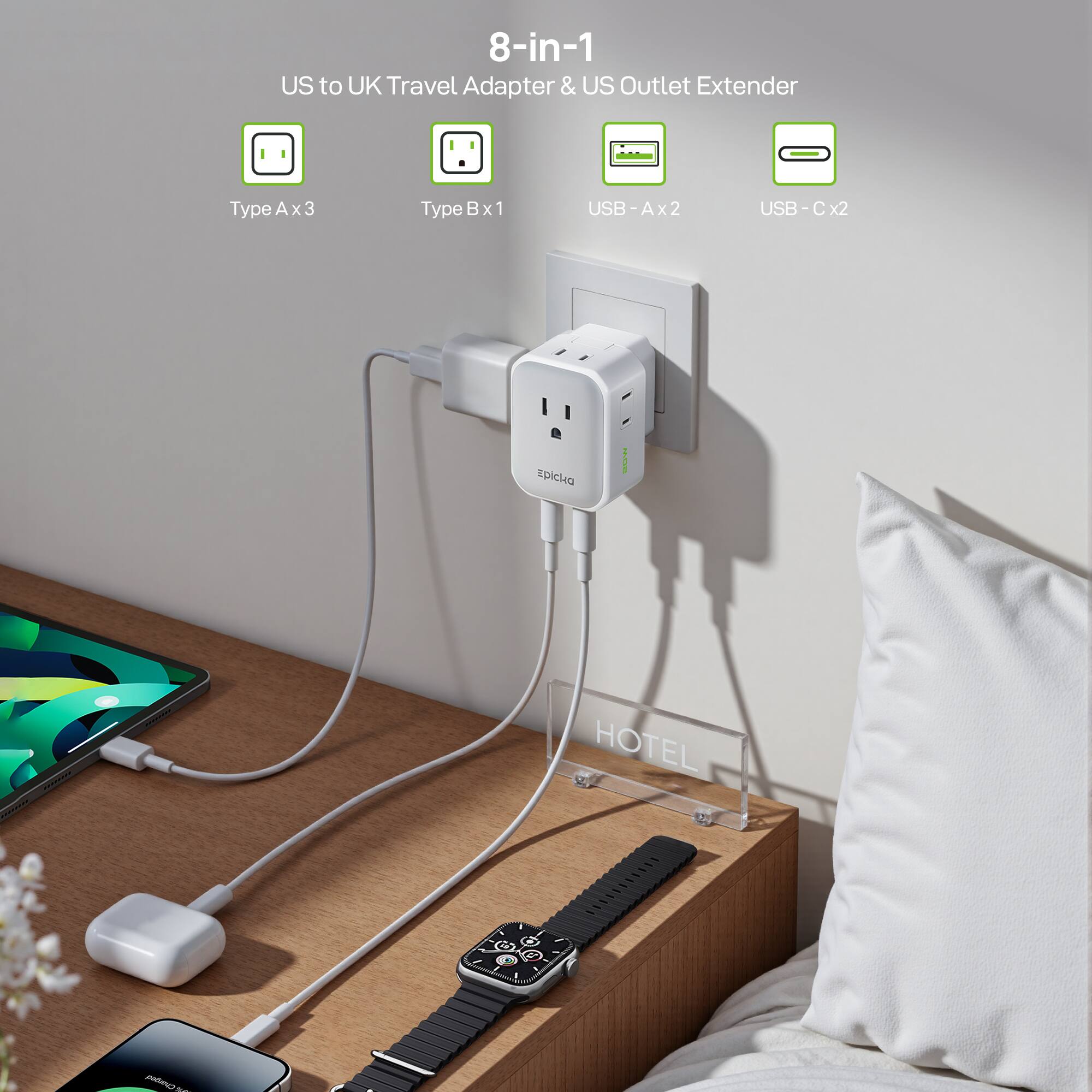 8-in-1 US to UK Travel Adapter & US Outlet Extender  
Type A x 3  
Type B x 1  
USB-A x 2  
USB-C x 2  
Epicka  
HOTEL