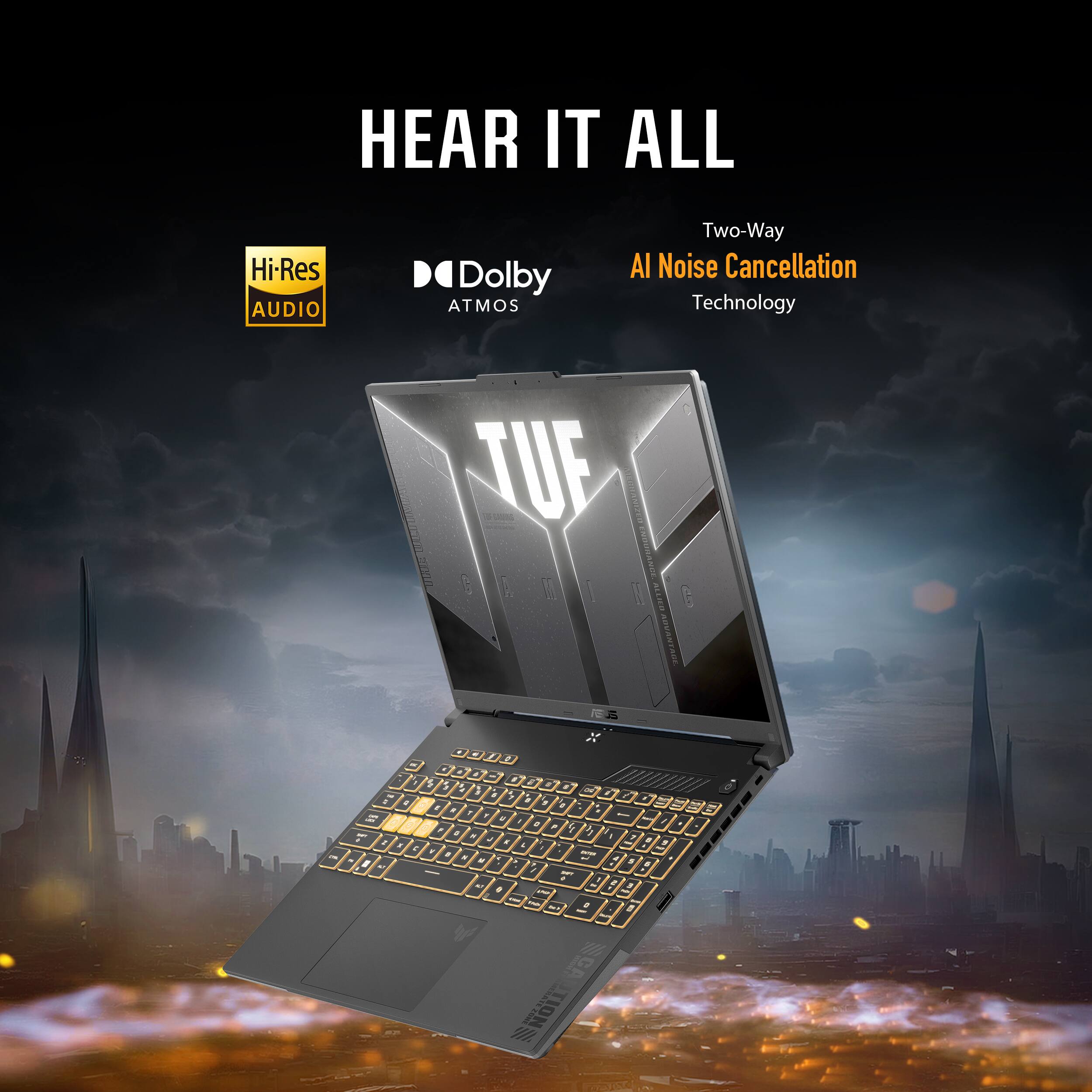 HEAR IT ALL

- Hi-Res Audio
- Dolby Atmos
- Two-Way AI Noise Cancellation Technology