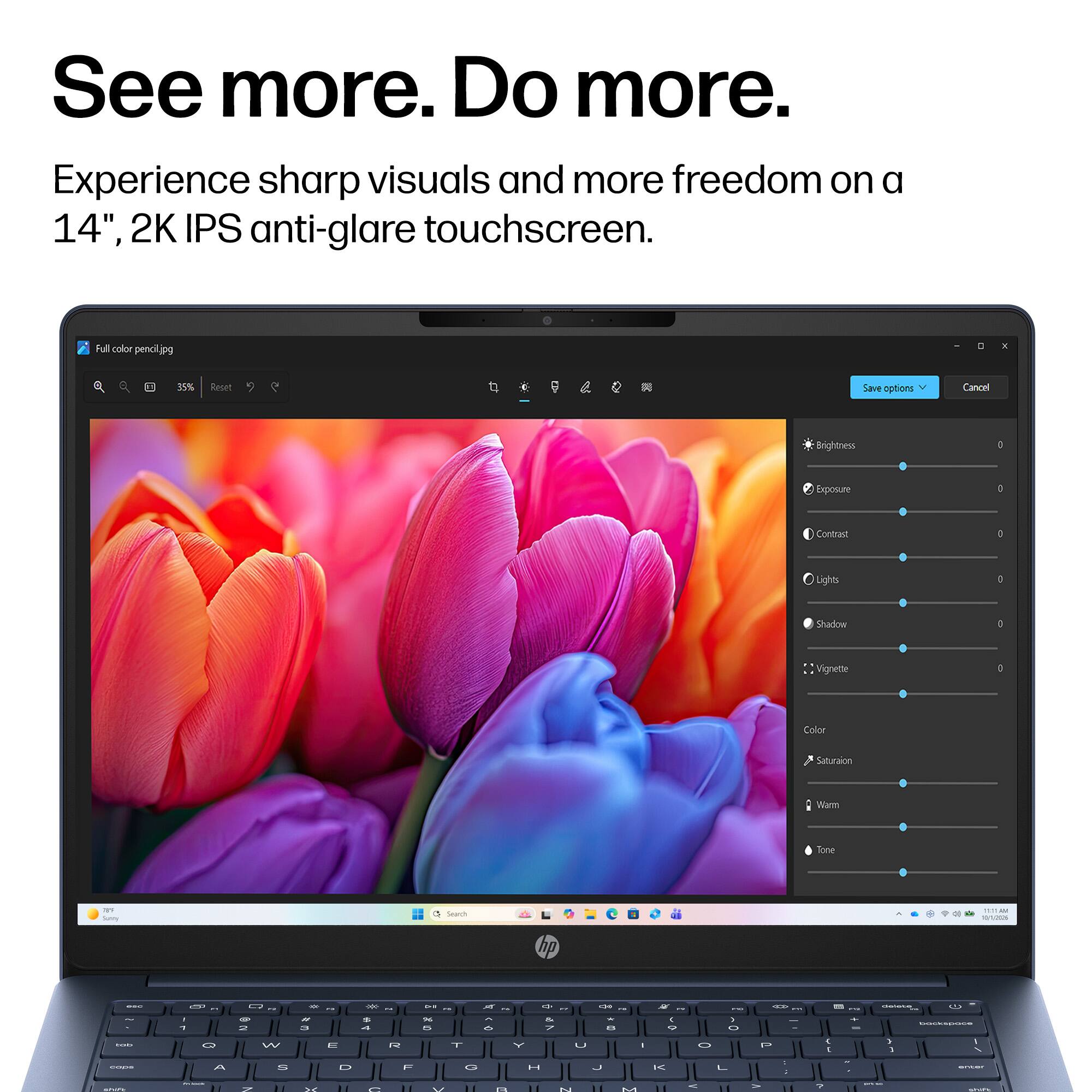 See more. Do more.

Experience sharp visuals and more freedom on a 14", 2K IPS anti-glare touchscreen.

Full color pencil.jpg

Brightness
Exposure
Contrast
Lights
Shadow
Vignette
Color
Saturation
Warm
Tone