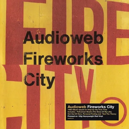 Audioweb Fireworks City
1998 Album Issued on Vinyl for the First Time Includes: Policeman Skank (The Story Of My Life), Get Out Of Here, Personal Feeling and Test The Theory Pressed on 180g Heavyweight Red Vinyl