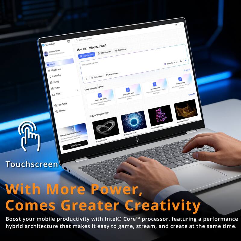 Sunbox.ai

How can I help you today?

- Image Generator
- Video Generator
- Code Generator

Type your prompt here

- This Deep
- Browse Prompt

More category for you

- Article & Blog Writing
- Social Media Content
- Resume Research
- Content Writing
- Creative Writing
- Marketing & SEO
- Show All

Popular Image Prompts

- Upgrade Your Creative Power
- Upgrade Plan

Touchscreen

With More Power, Comes Greater Creativity

Boost your mobile productivity with Intel® Core™ processor, featuring a performance hybrid architecture that makes it easy to game, stream, and create at the same time.