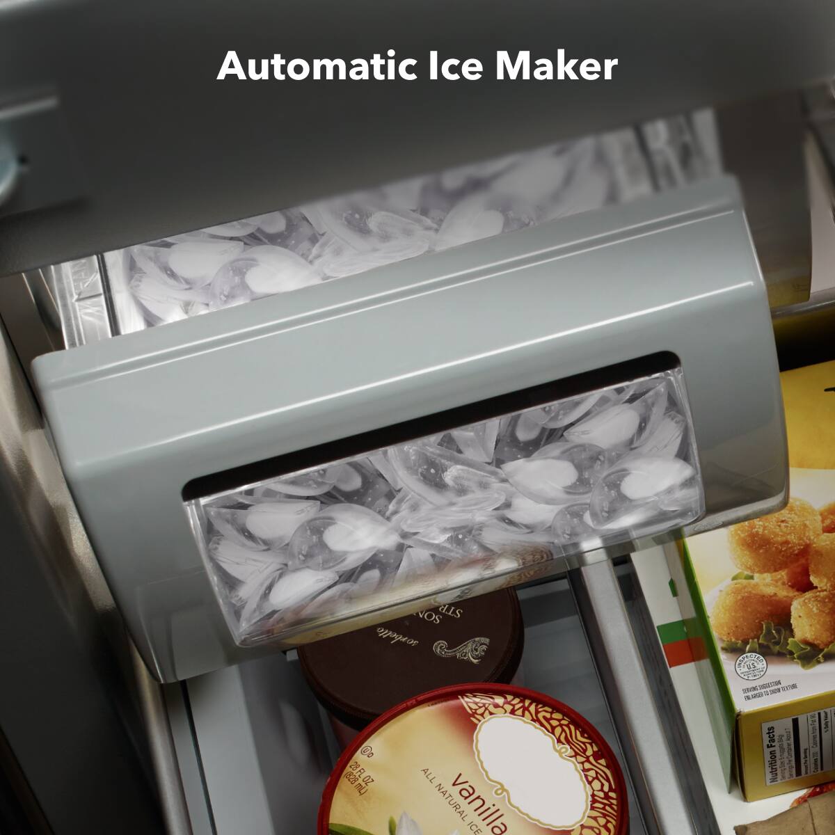 Automatic Ice Maker

SO STR sorbetto  
10 28 FLOZ  
2 ALL 828 OZ  
NATURAL vanilla  
CE CR itat  
SI 1 NiER  
Facts  
Nutrition