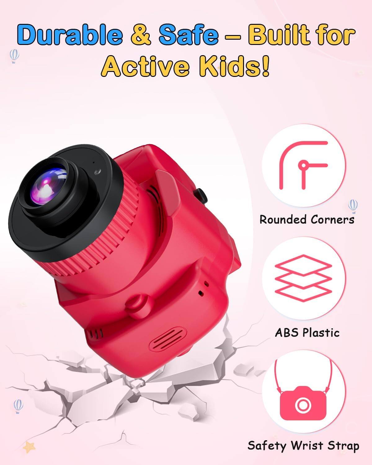 Durable & Safe - Built for Active Kids!

- Rounded Corners
- ABS Plastic
- Safety Wrist Strap