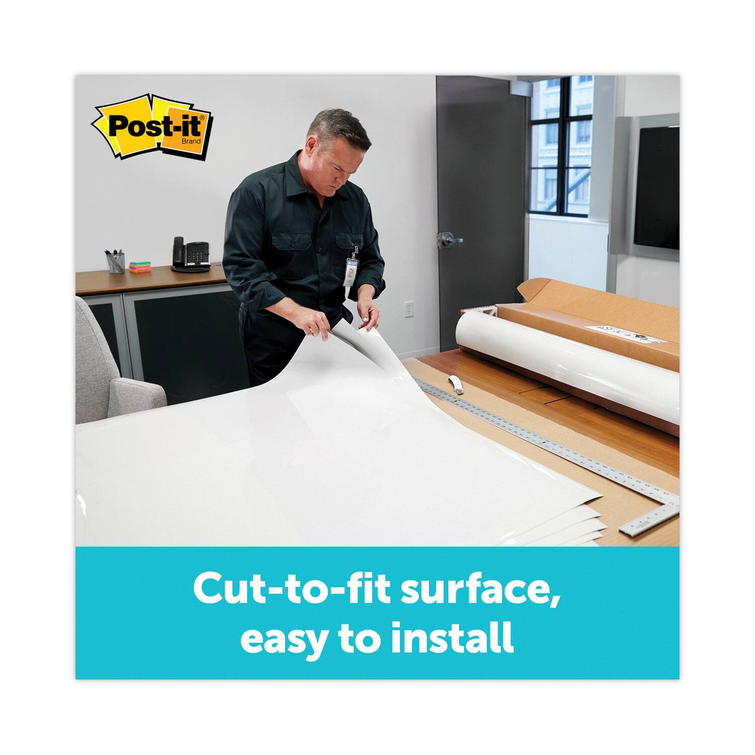 Post-it Brand

Cut-to-fit surface, easy to install