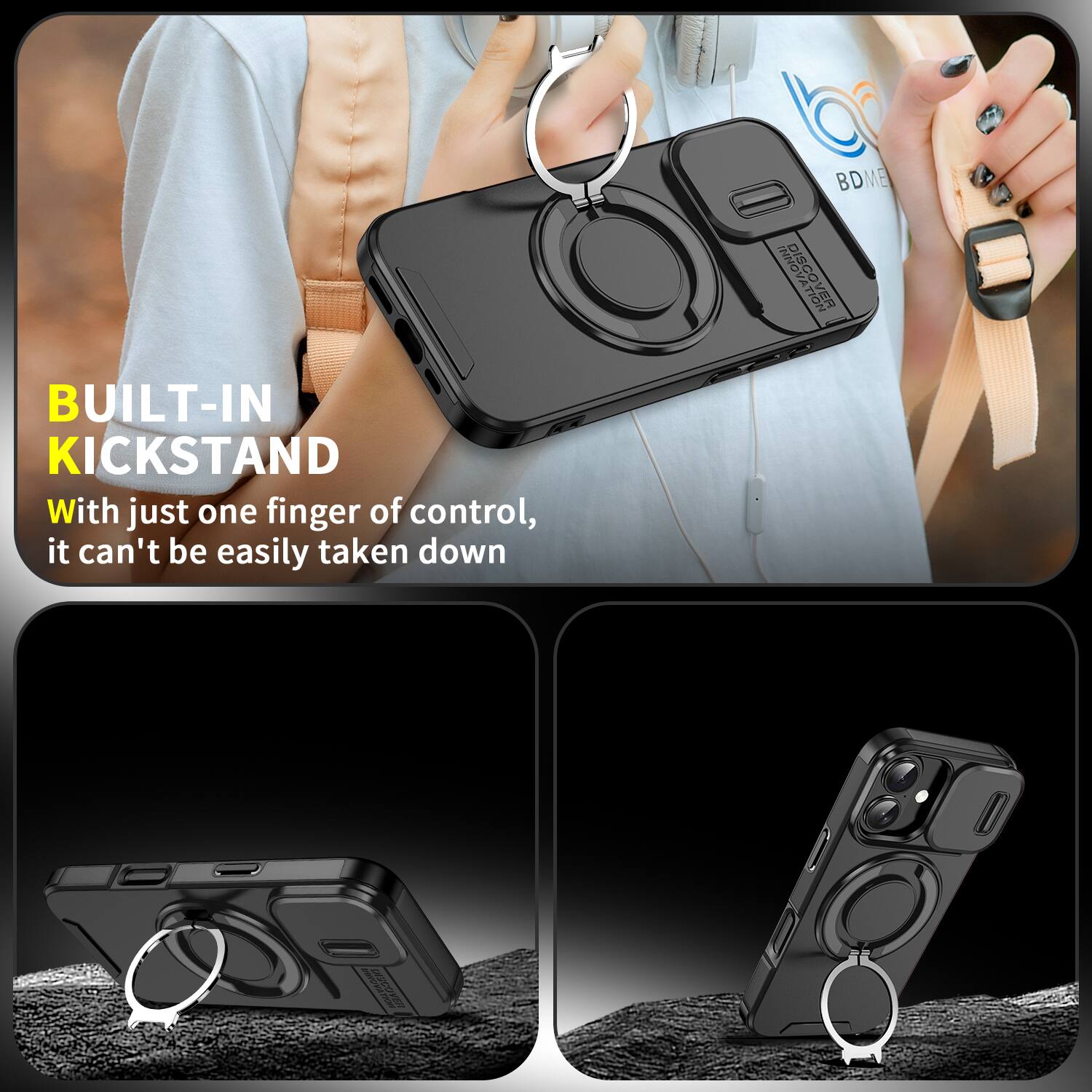 BUILT-IN KICKSTAND

With just one finger of control, it can't be easily taken down