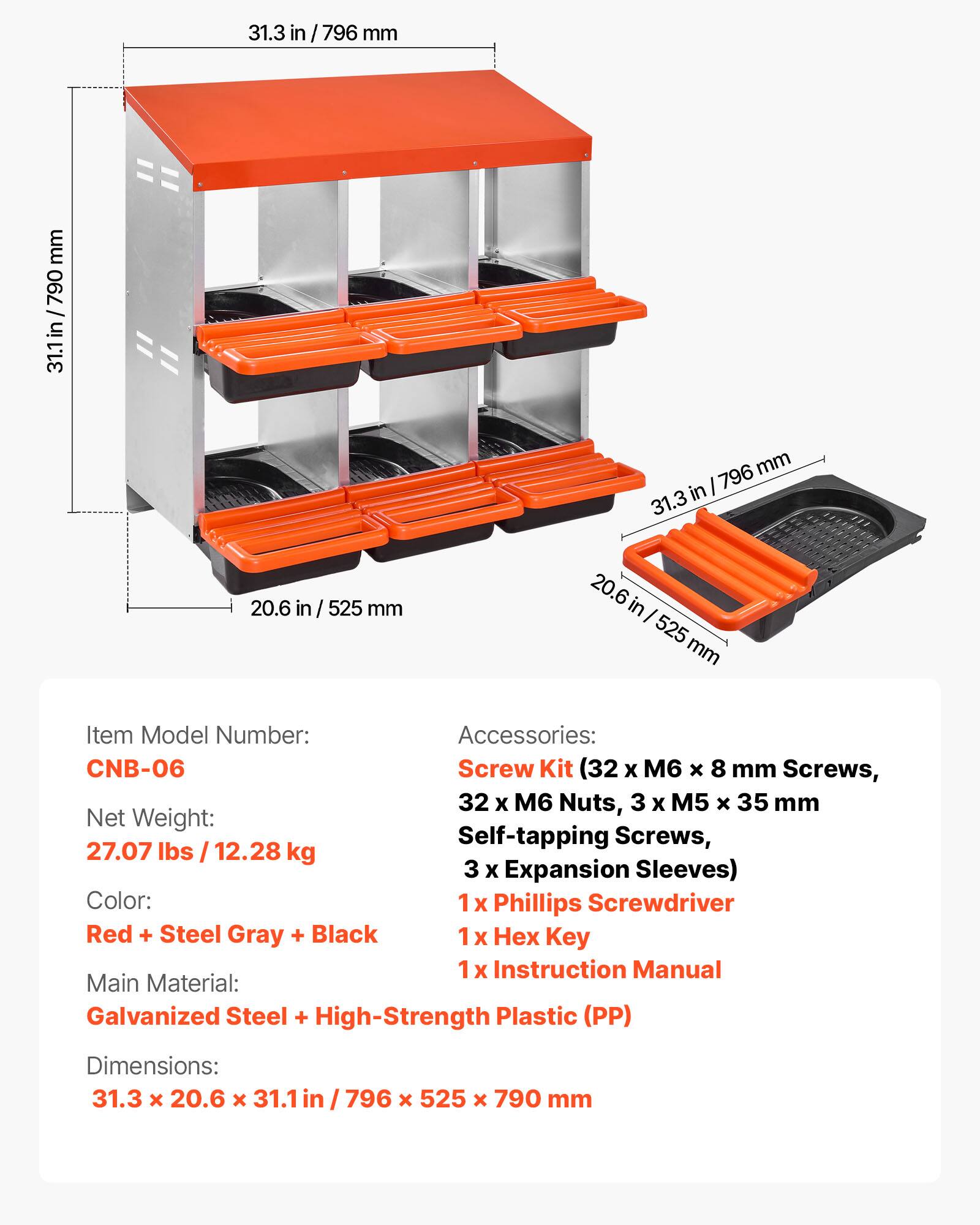 31.3 in / 796 mm  
31.1 in / 790 mm  
20.6 in / 525 mm  

Item Model Number: CNB-06  

Accessories:  
- Screw Kit (32 x M6 x 8 mm Screws, 32 x M6 Nuts, 3 x M5 x 35 mm Self-tapping Screws, 3 x Expansion Sleeves)  
- 1 x Phillips Screwdriver  
- 1 x Hex Key  
- 1 x Instruction Manual  

Net Weight: 27.07 lbs / 12.28 kg  

Color: Red + Steel Gray + Black  

Main Material: Galvanized Steel + High-Strength Plastic (PP)  

Dimensions: 31.3 x 20.6 x 31.1 in / 796 x 525 x 790 mm