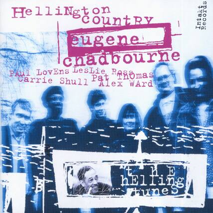 Hellington Country
Eugene Chadbourne
Paul Lovens
Leslie Rass
Carrie Shull
Pat Thomas
Alex Ward
The Hellington Tunes