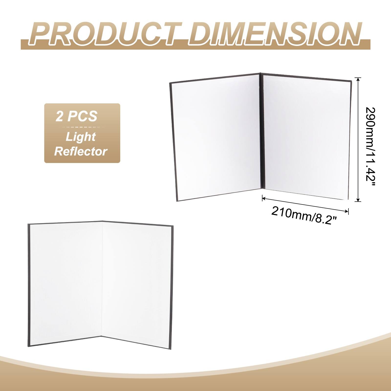 PRODUCT DIMENSION  
2 PCS Light Reflector  
210mm/8.2" x 290mm/11.42"
