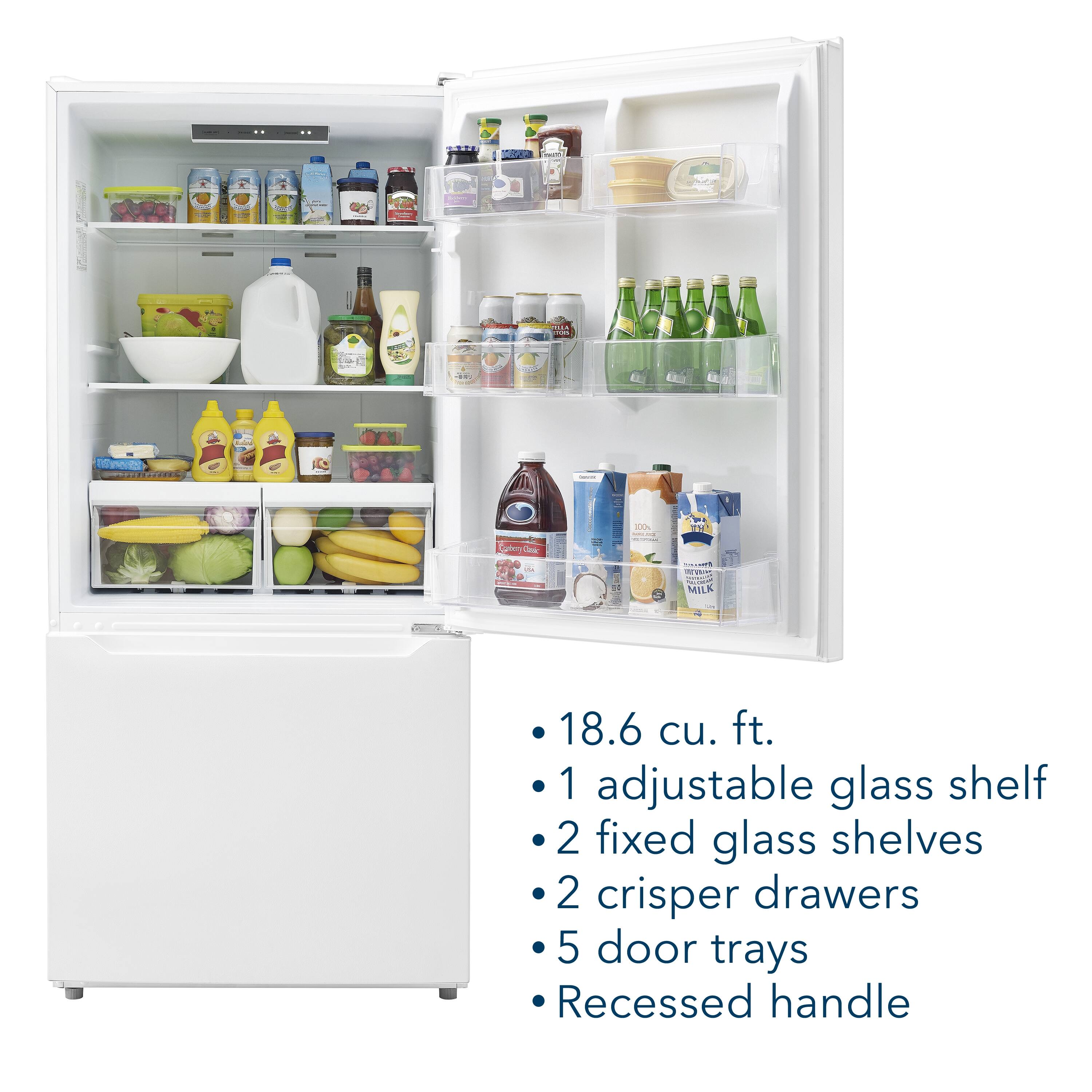 ML - i I C - K0N | | T d OF I - m I 1 MILK 18.6 cu. ft. 1 adjustable glass shelf 2 fixed glass shelves 2 crisper drawers 5 door trays Recessed handle