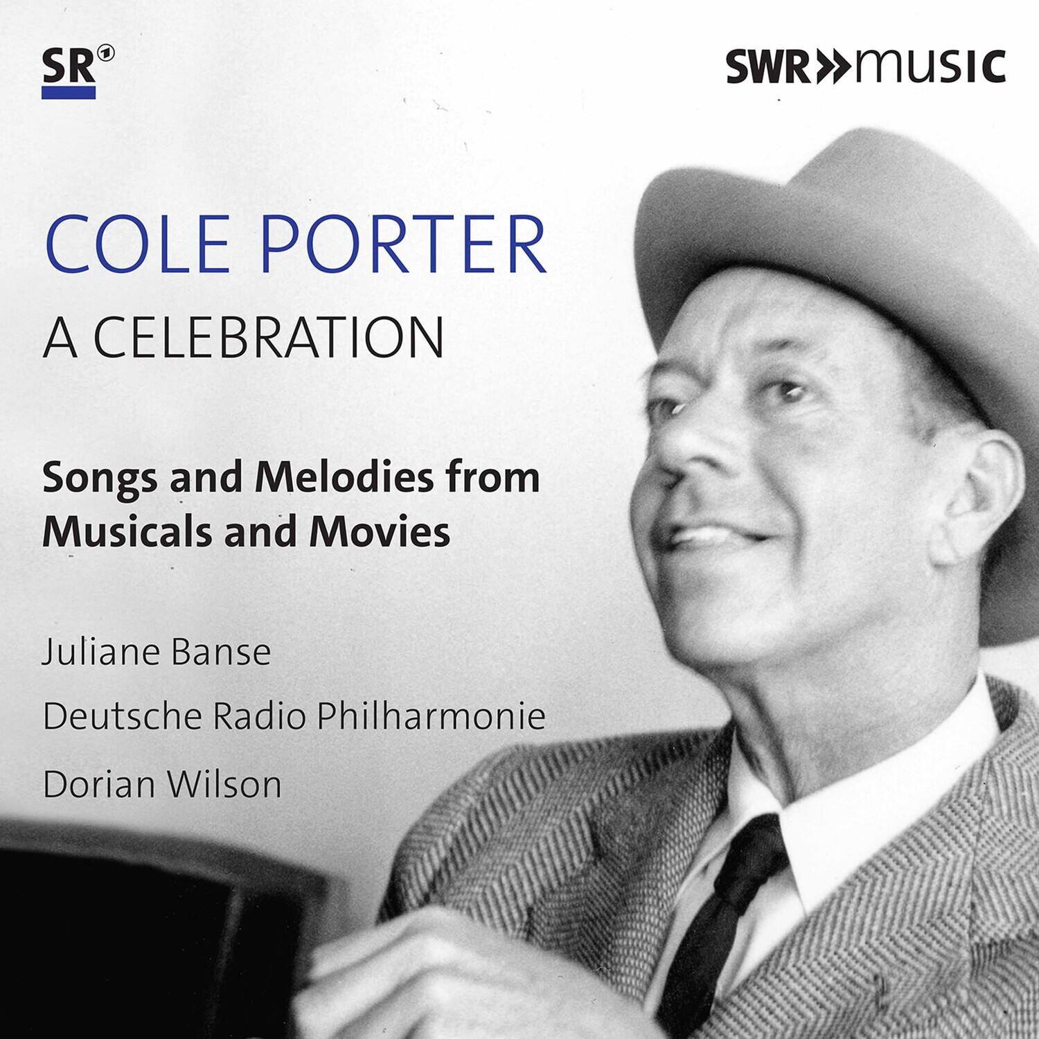 COLE PORTER  
A CELEBRATION  

Songs and Melodies from Musicals and Movies  

Juliane Banse  
Deutsche Radio Philharmonie  
Dorian Wilson  

SR  
SWR>>music