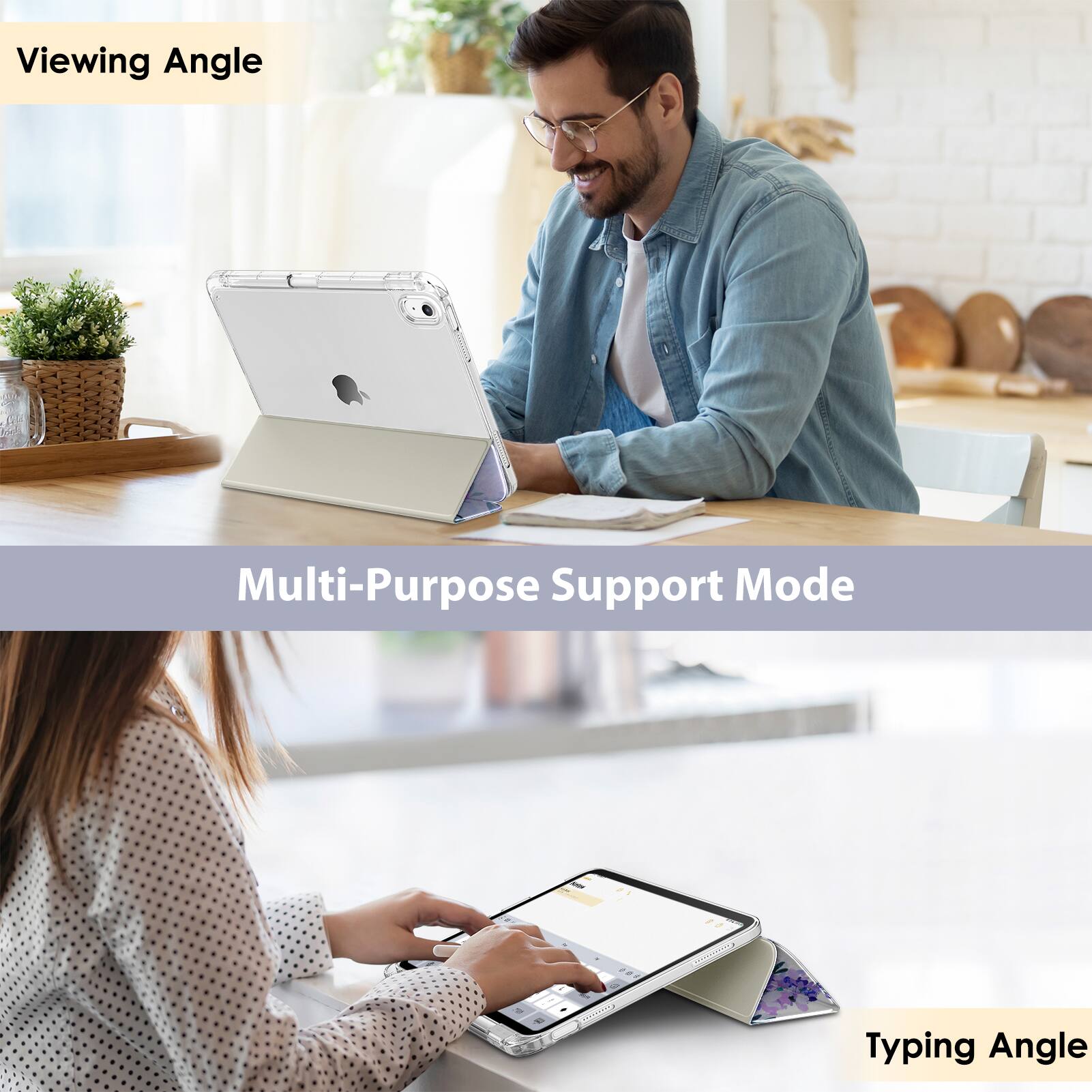 Viewing Angle

Multi-Purpose Support Mode

Typing Angle