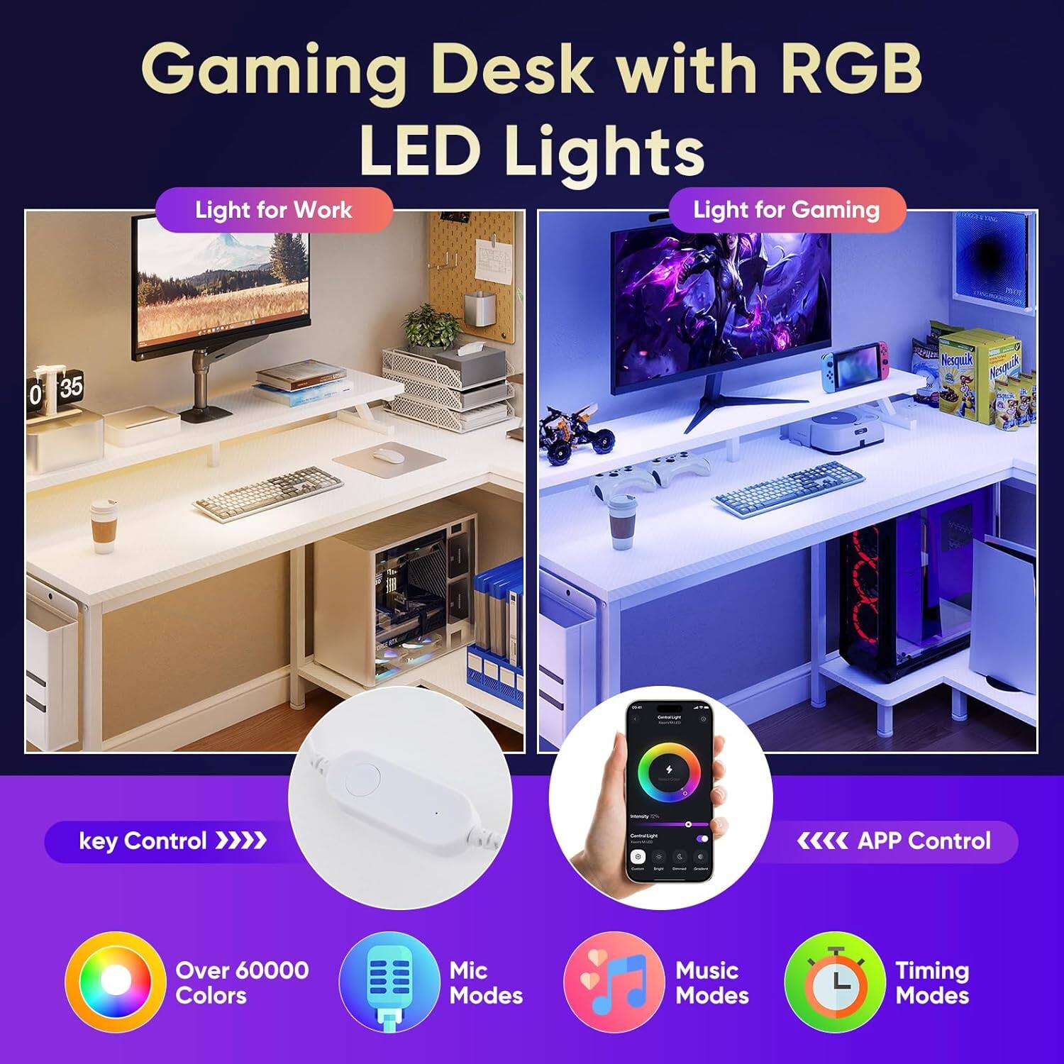 Gaming Desk with RGB LED Lights

- Light for Work
- Light for Gaming

- key Control
- APP Control

- Over 60000 Colors
- Mic Modes
- Music Modes
- Timing Modes
