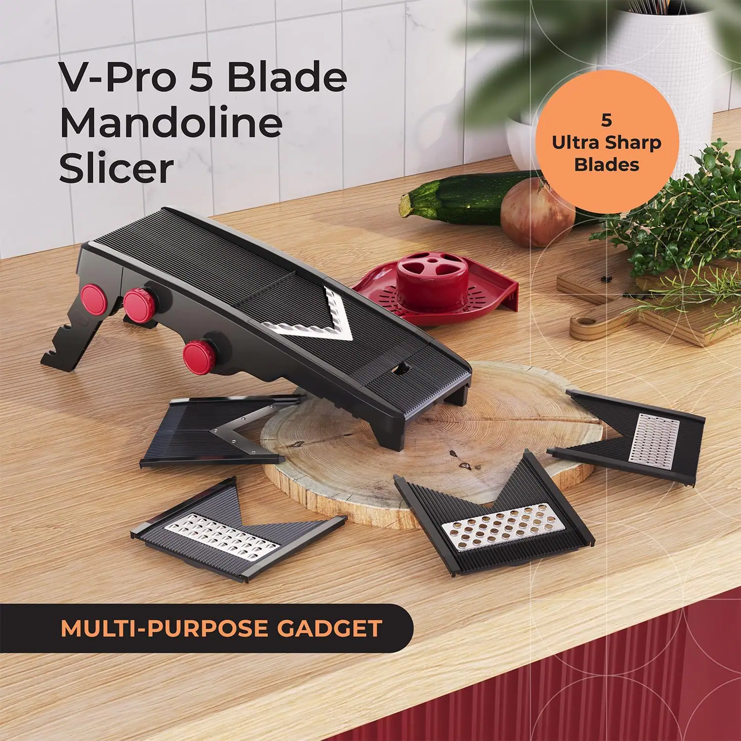 V-Pro 5 Blade Mandoline Slicer

5 Ultra Sharp Blades

MULTI-PURPOSE GADGET