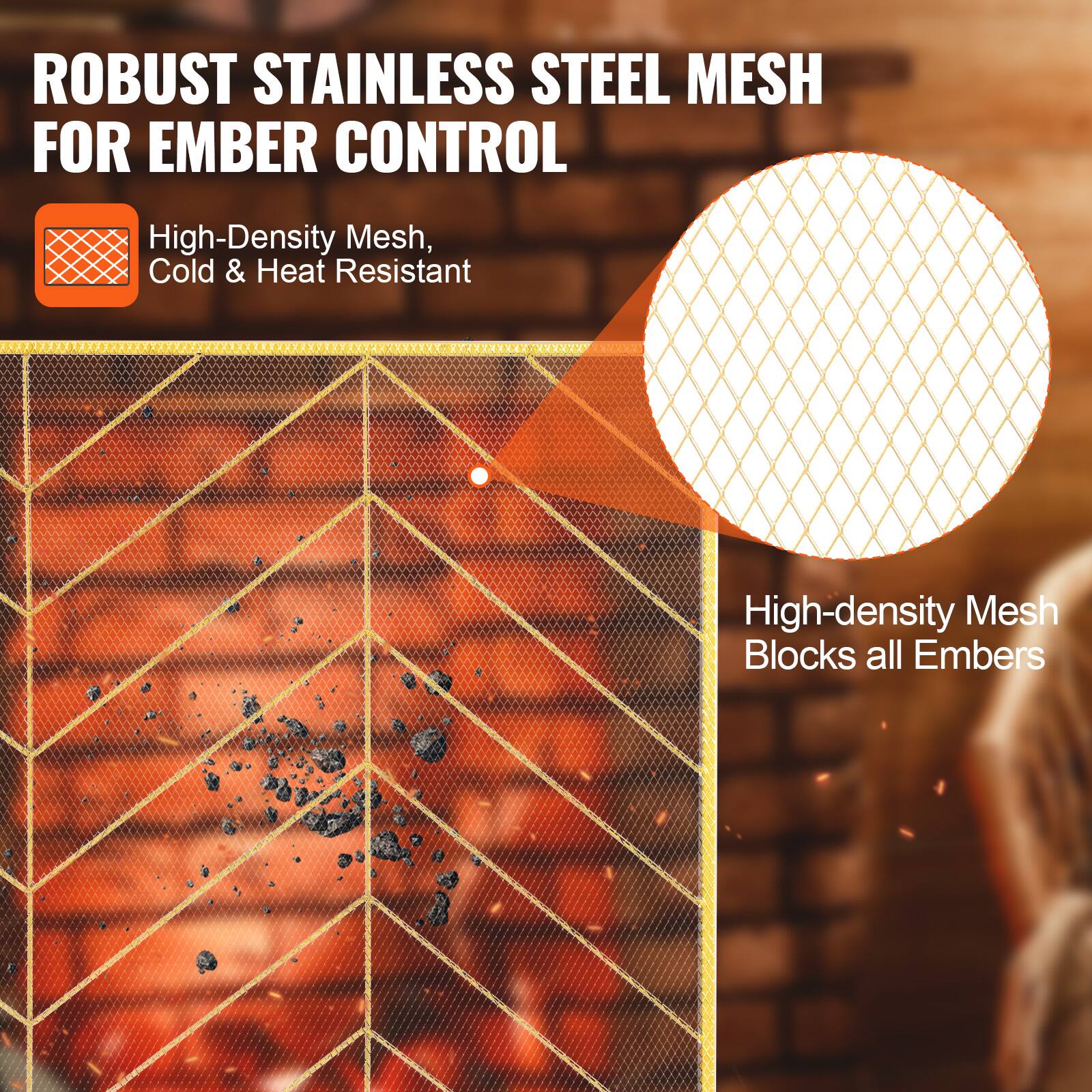 ROBUST STAINLESS STEEL MESH FOR EMBER CONTROL

High-Density Mesh, Cold & Heat Resistant

High-density Mesh Blocks all Embers