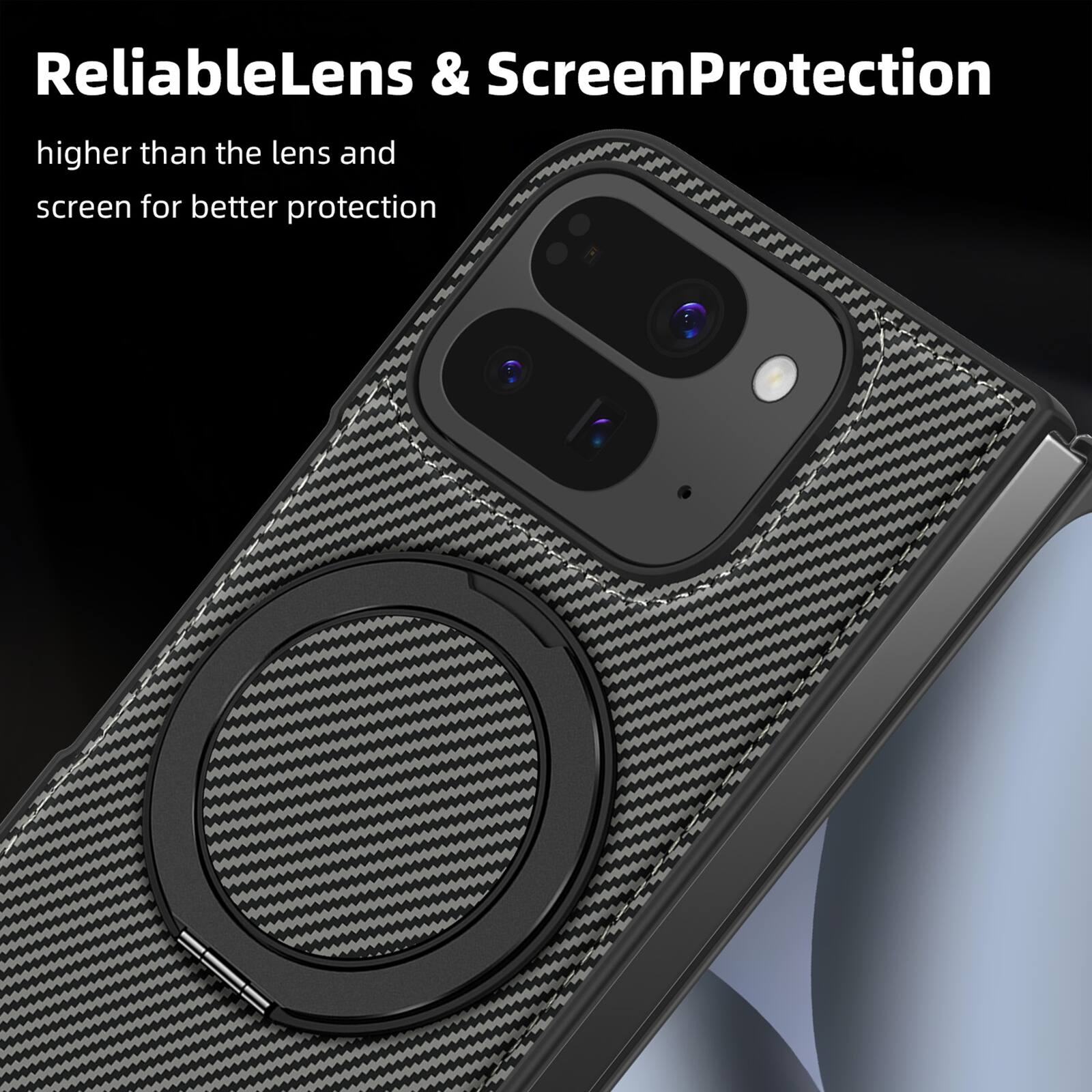 ReliableLens & ScreenProtection  
higher than the lens and screen for better protection