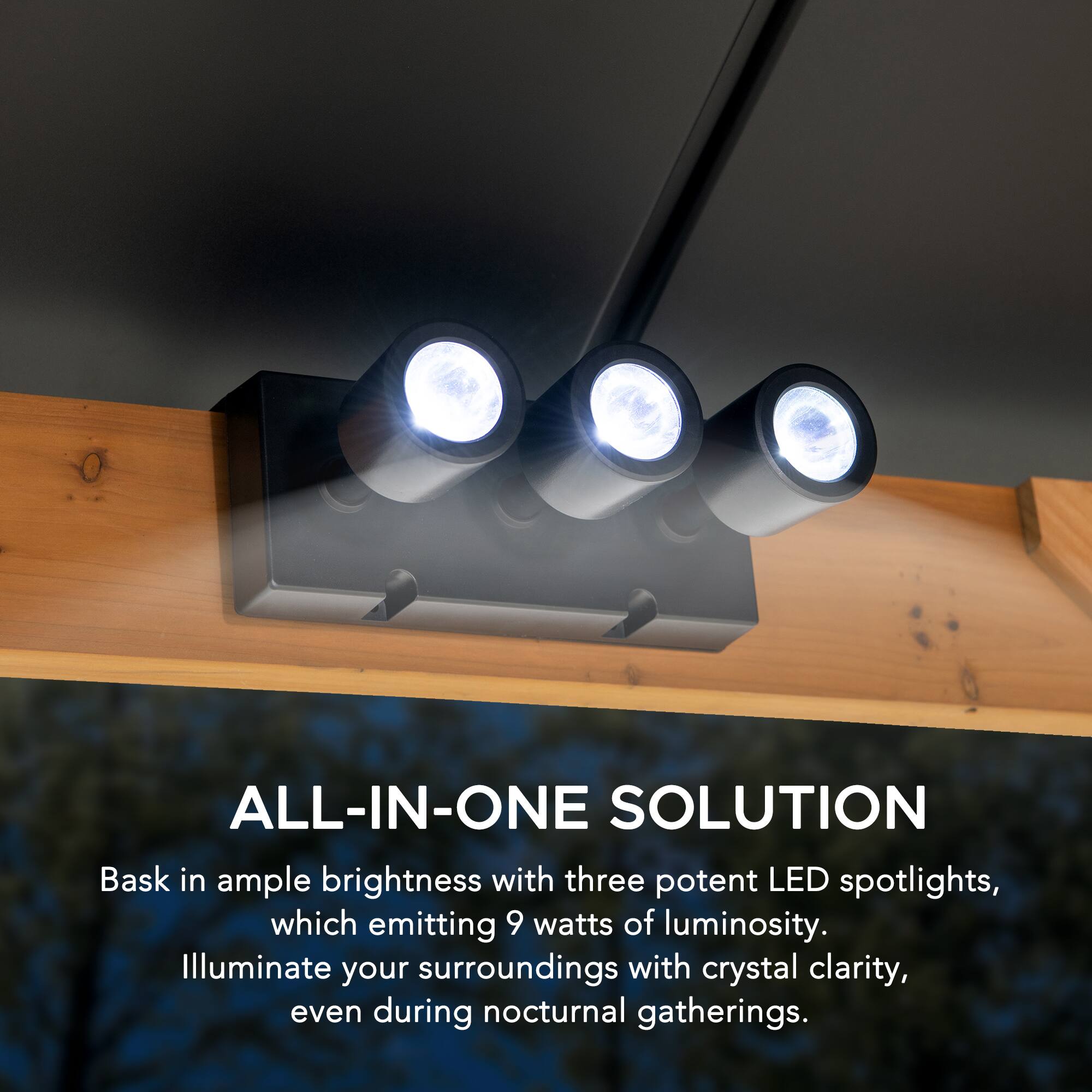 ALL-IN-ONE SOLUTION

Bask in ample brightness with three potent LED spotlights, which emit 9 watts of luminosity. Illuminate your surroundings with crystal clarity, even during nocturnal gatherings.