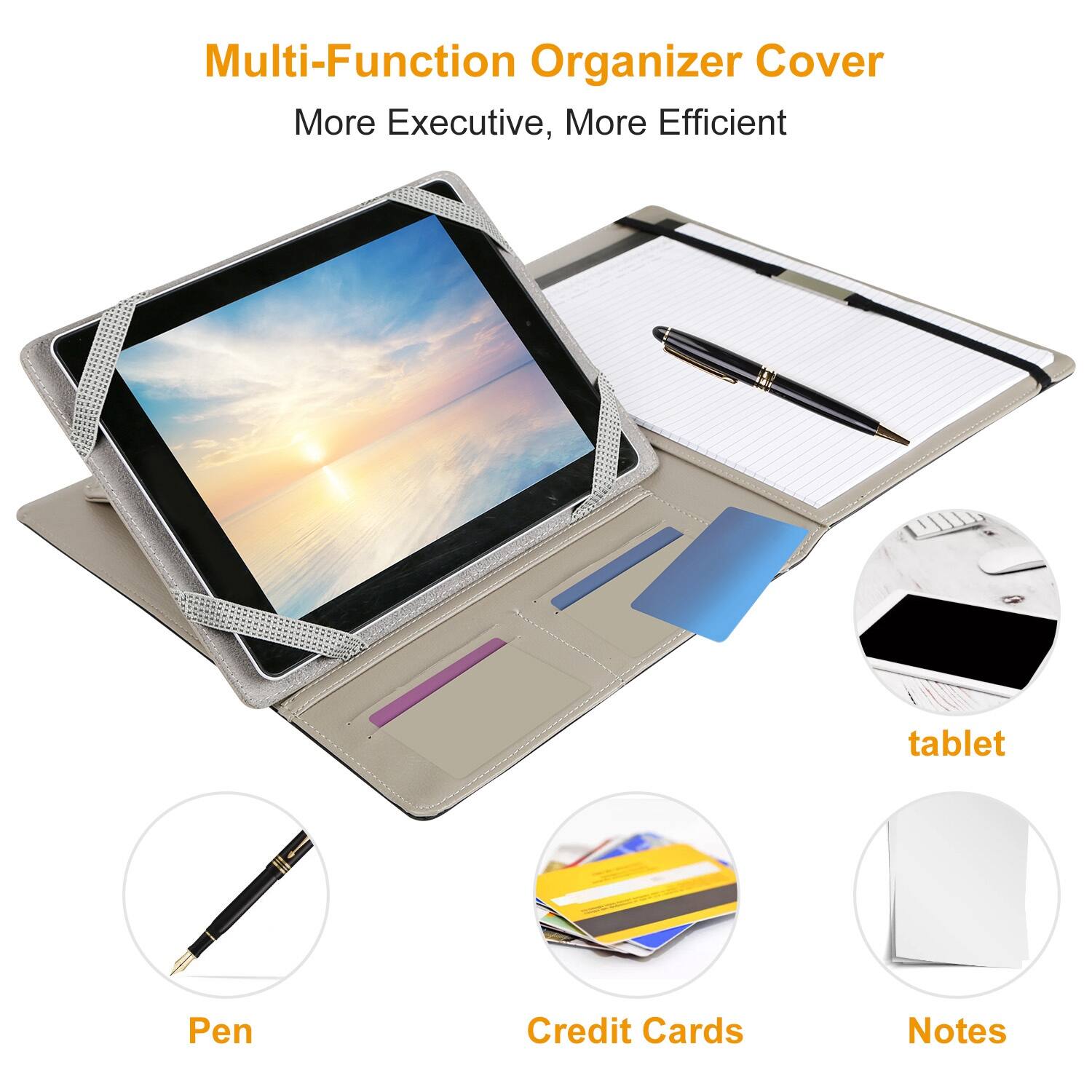 Multi-Function Organizer Cover  
More Executive, More Efficient  

- Pen  
- Credit Cards  
- Notes  
- Tablet