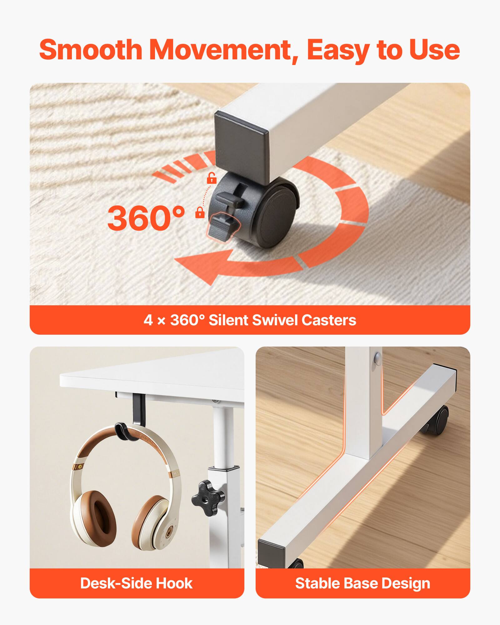 Smooth Movement, Easy to Use

- 360°
- 4 x 360° Silent Swivel Casters
- Desk-Side Hook
- Stable Base Design