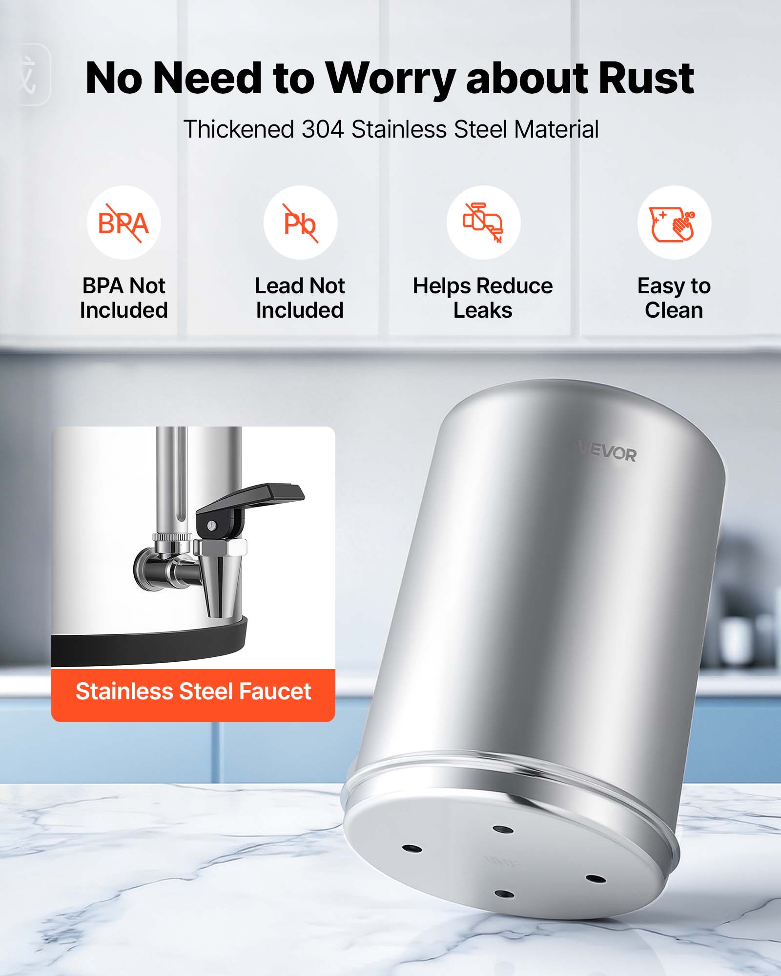 No Need to Worry about Rust  
Thickened 304 Stainless Steel Material  
BRA BPA Not Included  
Pb Lead Not Included  
Helps Reduce Leaks  
Easy to Clean  
EVOR Stainless Steel Faucet