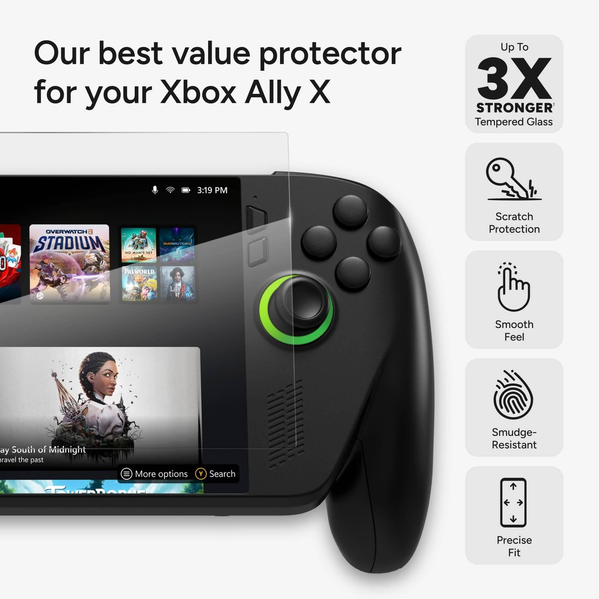 Our best value protector for your Xbox Ally X

Up to 3X Stronger Tempered Glass

Scratch Protection

Smooth Feel

Smudge-Resistant

Precise Fit

3:19 PM

Overwatch Stadium

Play South of Midnight - Travel the past

More options

Search