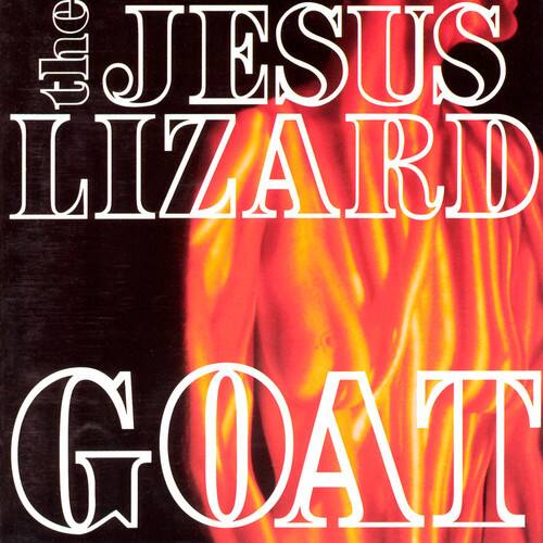 the JESUS LIZARD GOAT