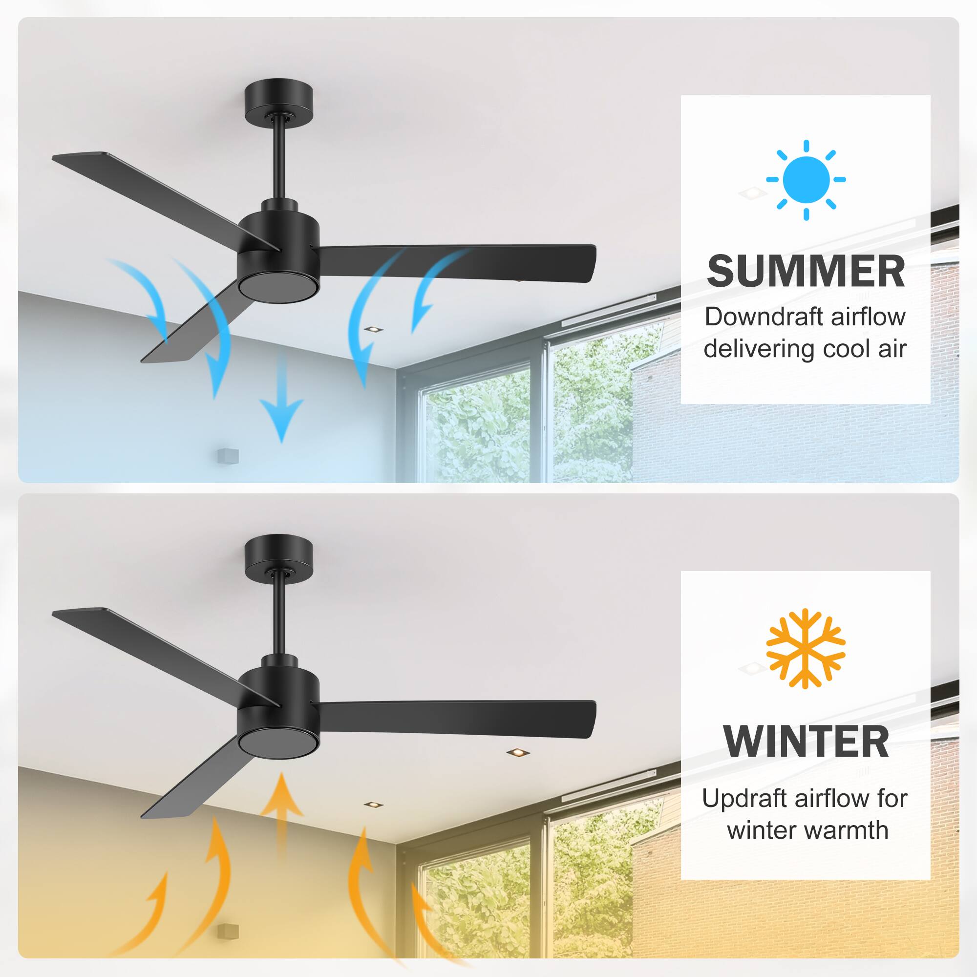 SUMMER  
Downdraft airflow delivering cool air  

WINTER  
Updraft airflow for winter warmth