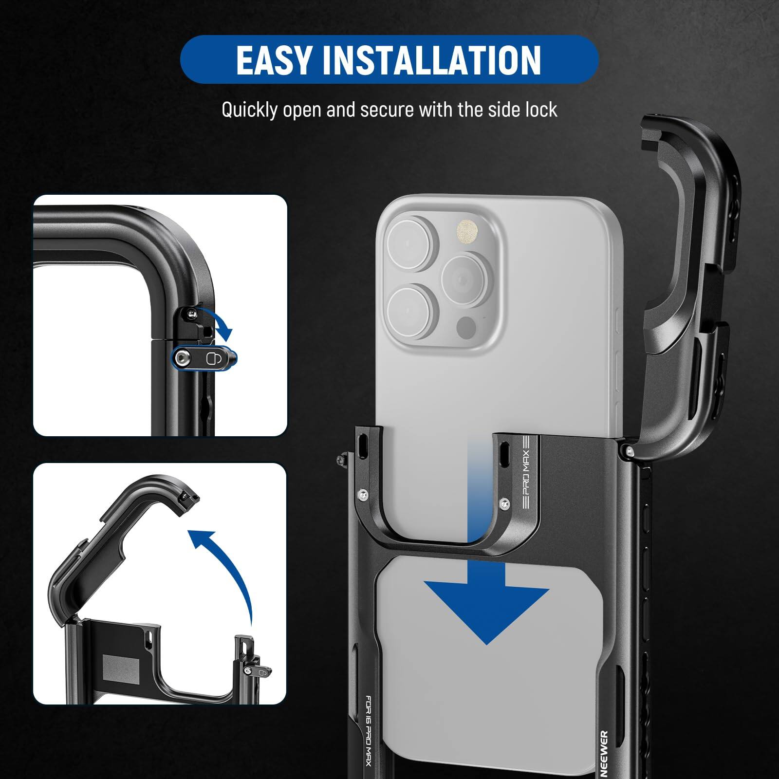 EASY INSTALLATION  
Quickly open and secure with the side lock