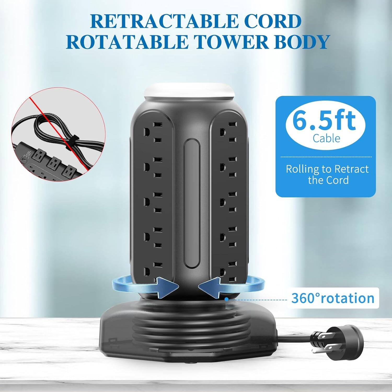RETRACTABLE CORD ROTATABLE TOWER BODY

6.5ft Cable

Rolling to Retract the Cord

360° rotation