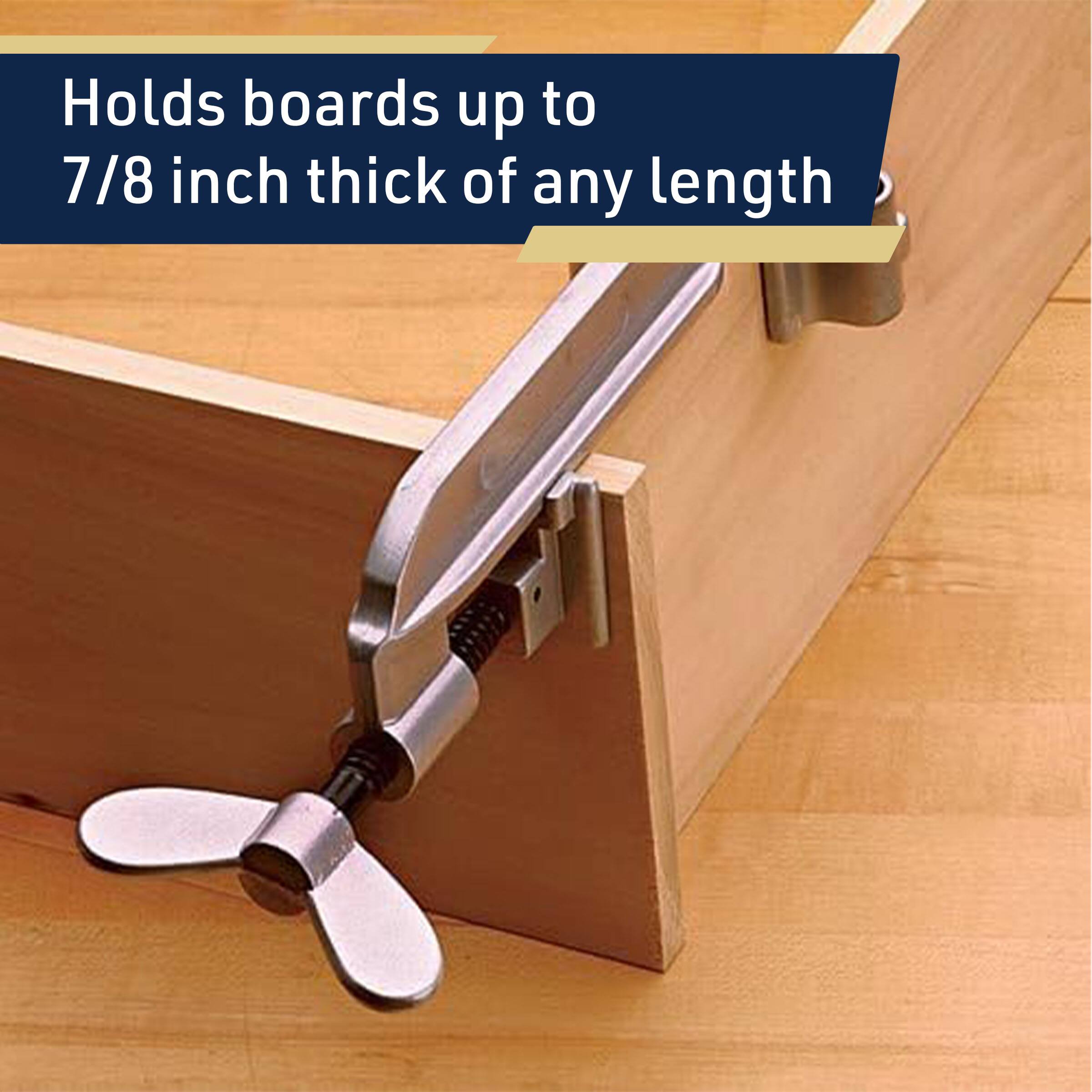 Holds boards up to 7/8 inch thick of any length.