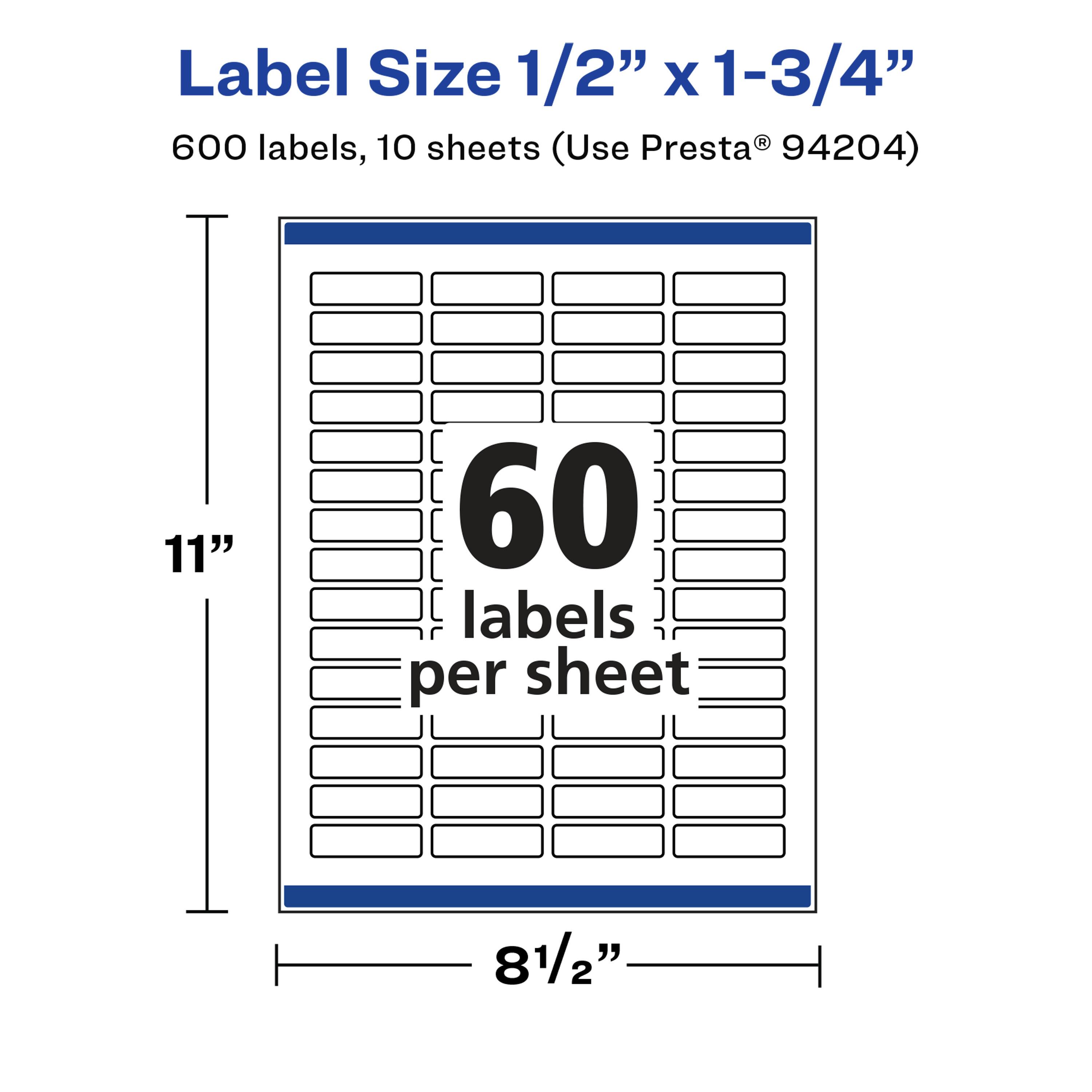 Label Size 1/2" x 1-3/4"  
600 labels, 10 sheets (Use Presta® 94204)  
60 labels per sheet  
11" x 8 1/2"
