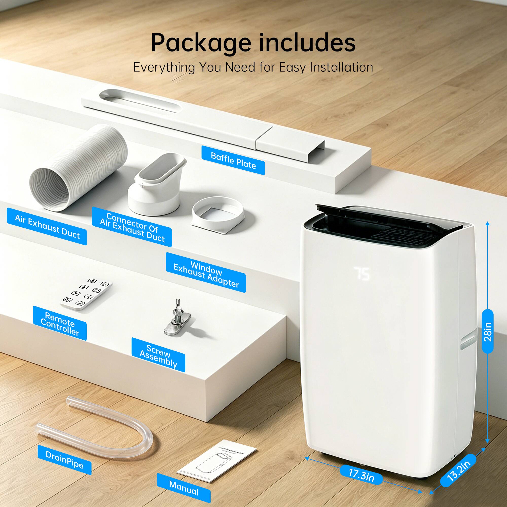 Package includes Everything You Need for Easy Installation

- Baffle Plate
- Air Exhaust Duct
- Connector Of Air Exhaust Duct
- Window Exhaust Adapter
- Remote Controller
- Screw Assembly
- DrainPipe
- Manual

Dimensions:
- 28in
- 17.3in
- 13.2in