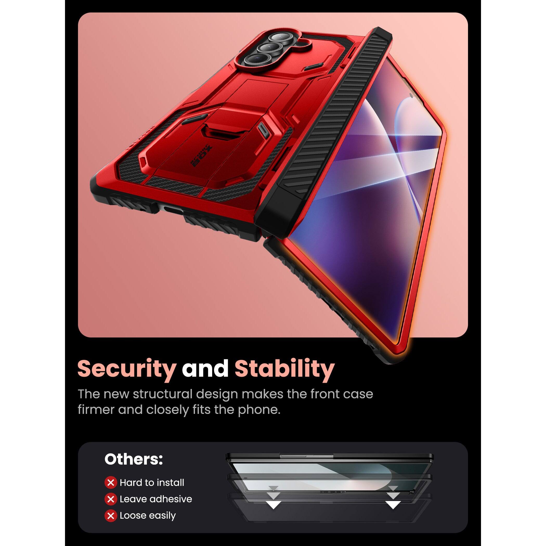 Security and Stability

The new structural design makes the front case firmer and closely fits the phone.

Others:
- Hard to install
- Leave adhesive
- Loose easily