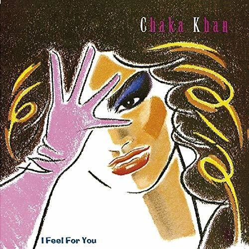 Chaka Khan  
I Feel For You