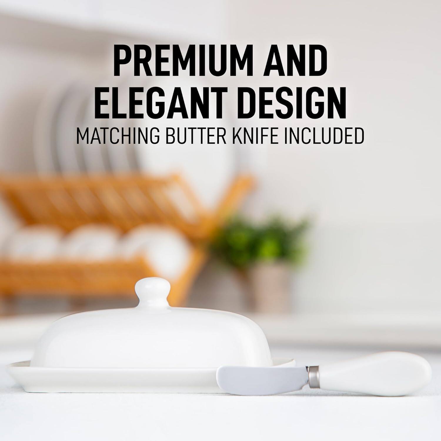 PREMIUM AND ELEGANT DESIGN  
MATCHING BUTTER KNIFE INCLUDED