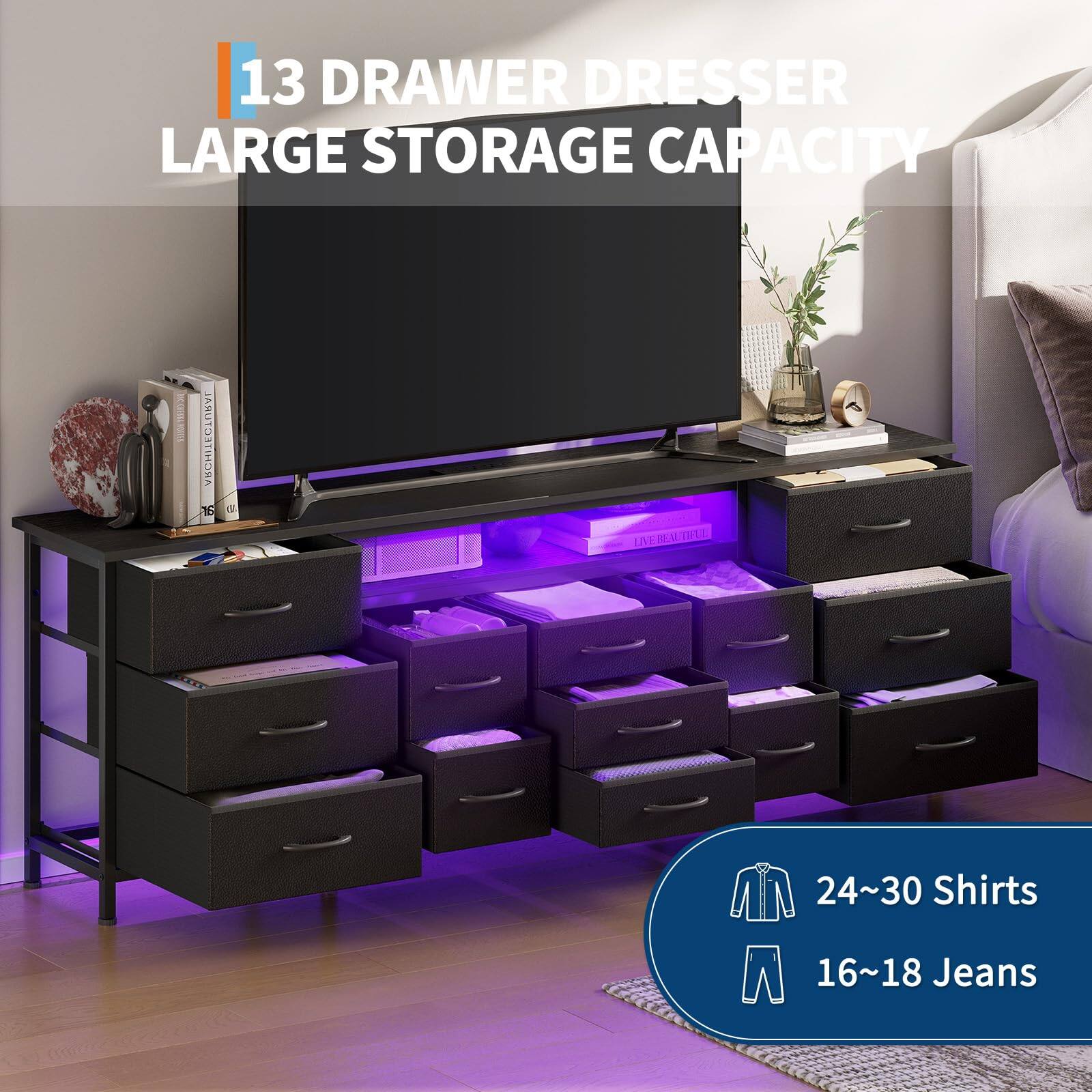 13 DRAWER DRESSER  
LARGE STORAGE CAPACITY  

24~30 Shirts  
16~18 Jeans