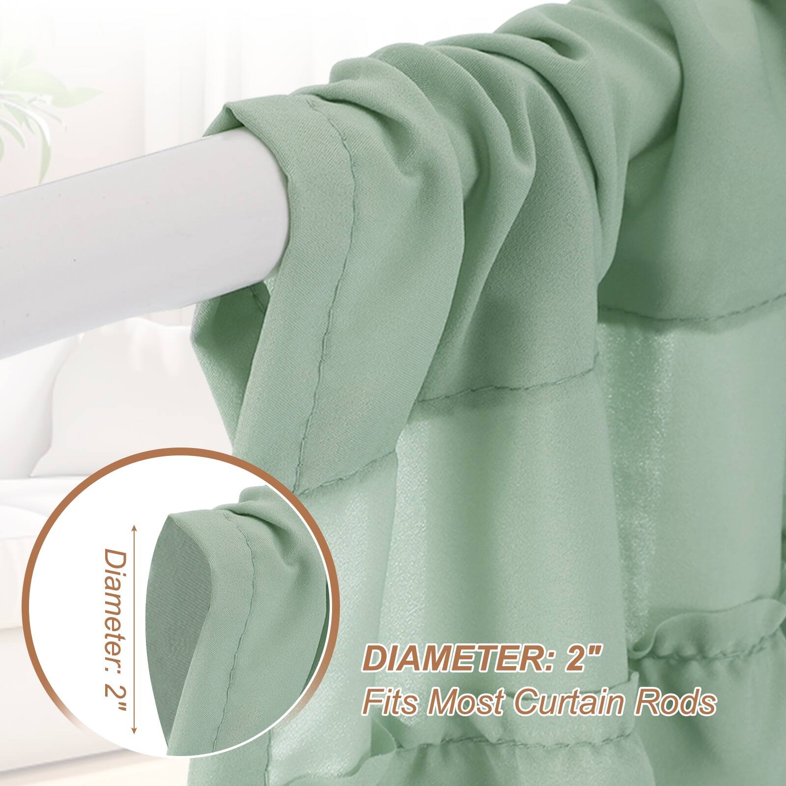 Diameter: 2"  
DIAMETER: 2"  
Fits Most Curtain Rods