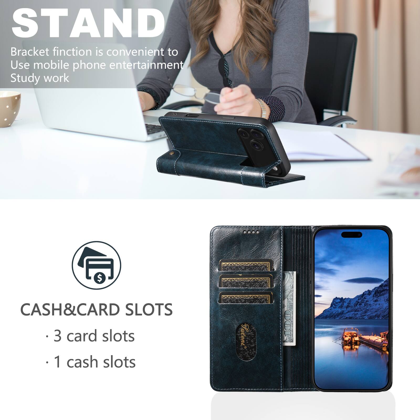 STAND  
Bracket function is convenient to use mobile phone entertainment study work

CASH&CARD SLOTS  
- 3 card slots  
- 1 cash slot