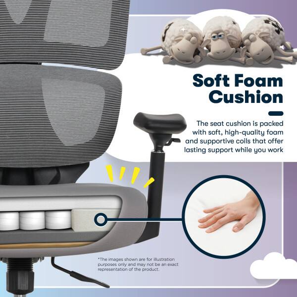 Soft Foam Cushion  
The seat cushion is packed with soft, high-quality foam and supportive coils that offer lasting support while you work.  

*The images shown are for illustration purposes only and may not be an exact representation of the product.