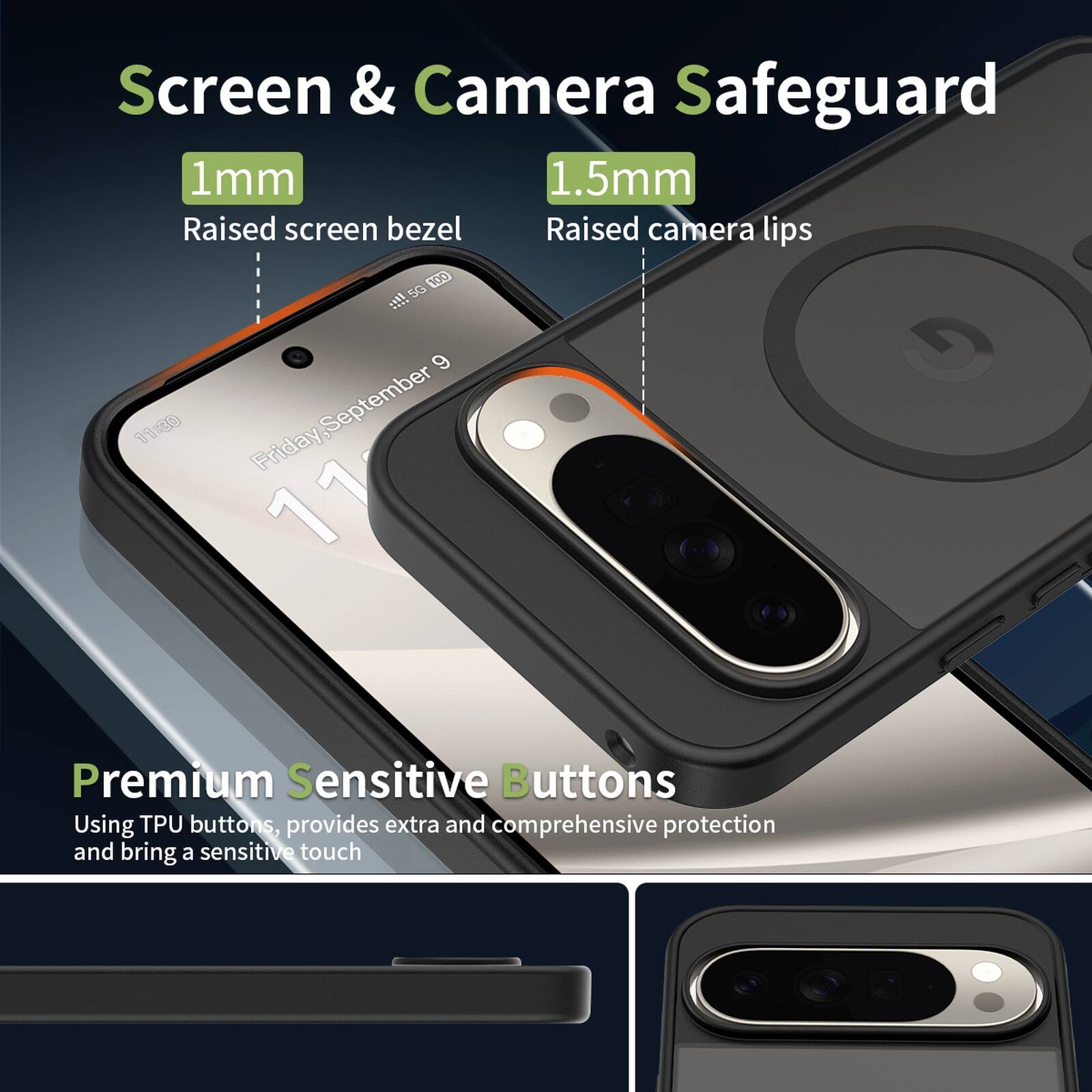 Screen & Camera Safeguard  
1mm Raised screen bezel  
1.5mm Raised camera lips  

Premium Sensitive Buttons  
Using TPU buttons, provides extra and comprehensive protection and brings a sensitive touch