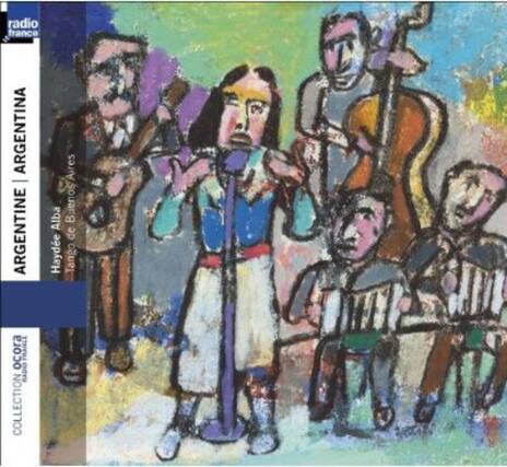 radio france
ARGENTINA - ARGENTINE
Aires Alba Buenos
Hayde ango ocora
FRANCE RADIO COLLECTION