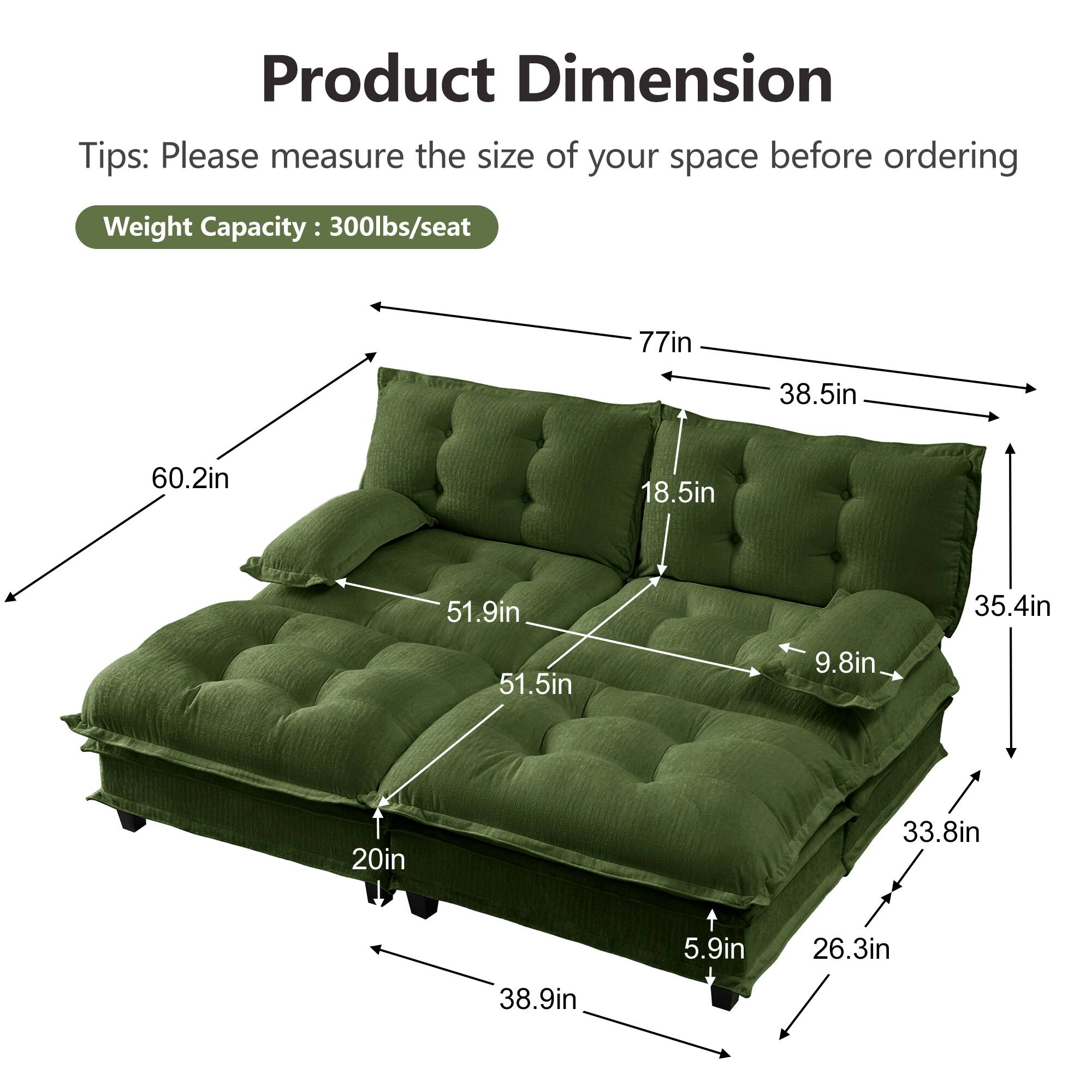 Product Dimension Tips: Please measure the size of your space before ordering  
Weight Capacity: 300lbs/seat  

77in  
38.5in  
60.2in  
18.5in  
51.9in  
35.4in  
51.5in  
9.8in  
20in  
33.8in  
5.9in  
26.3in  
38.9in