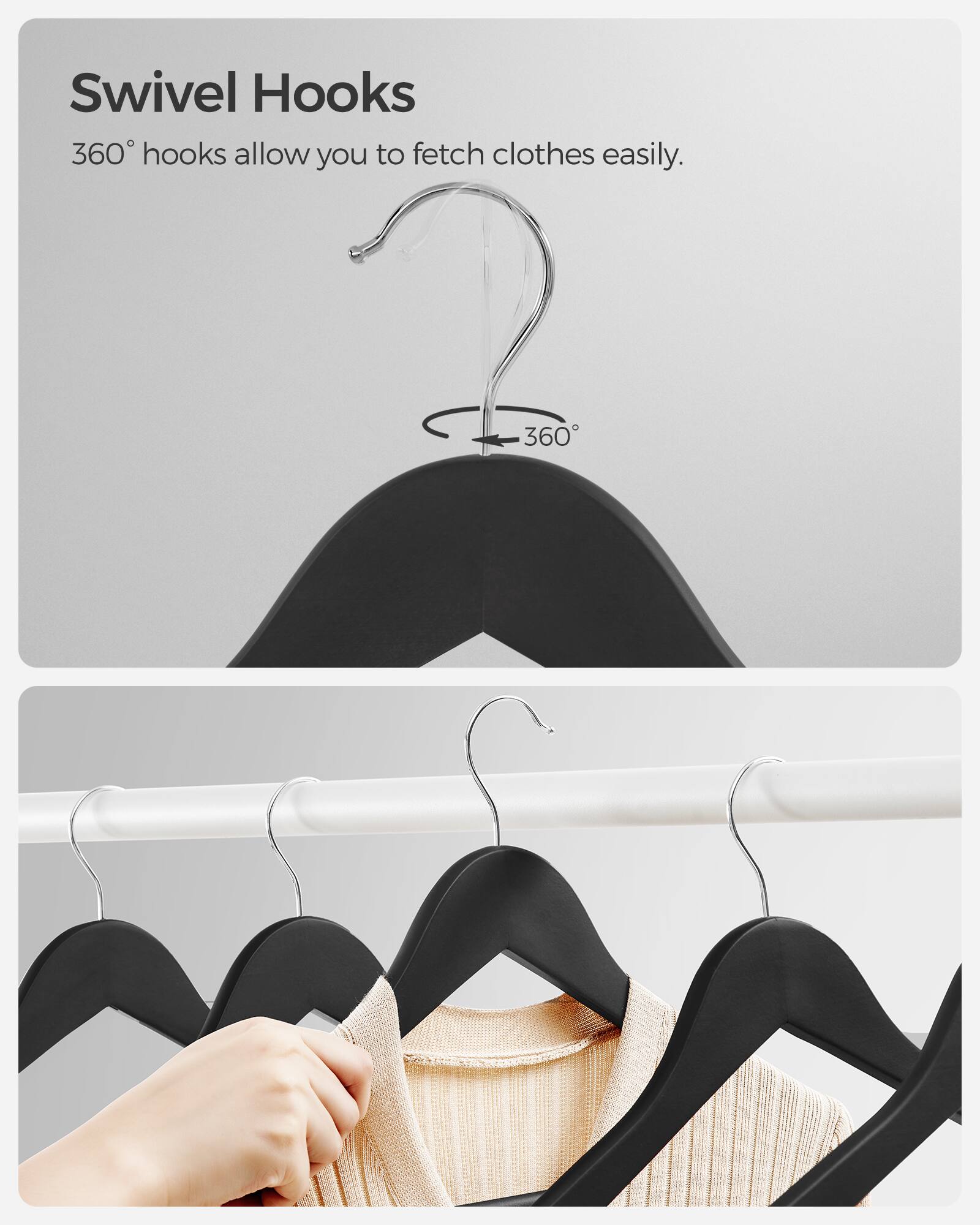 Swivel Hooks

360° hooks allow you to fetch clothes easily.