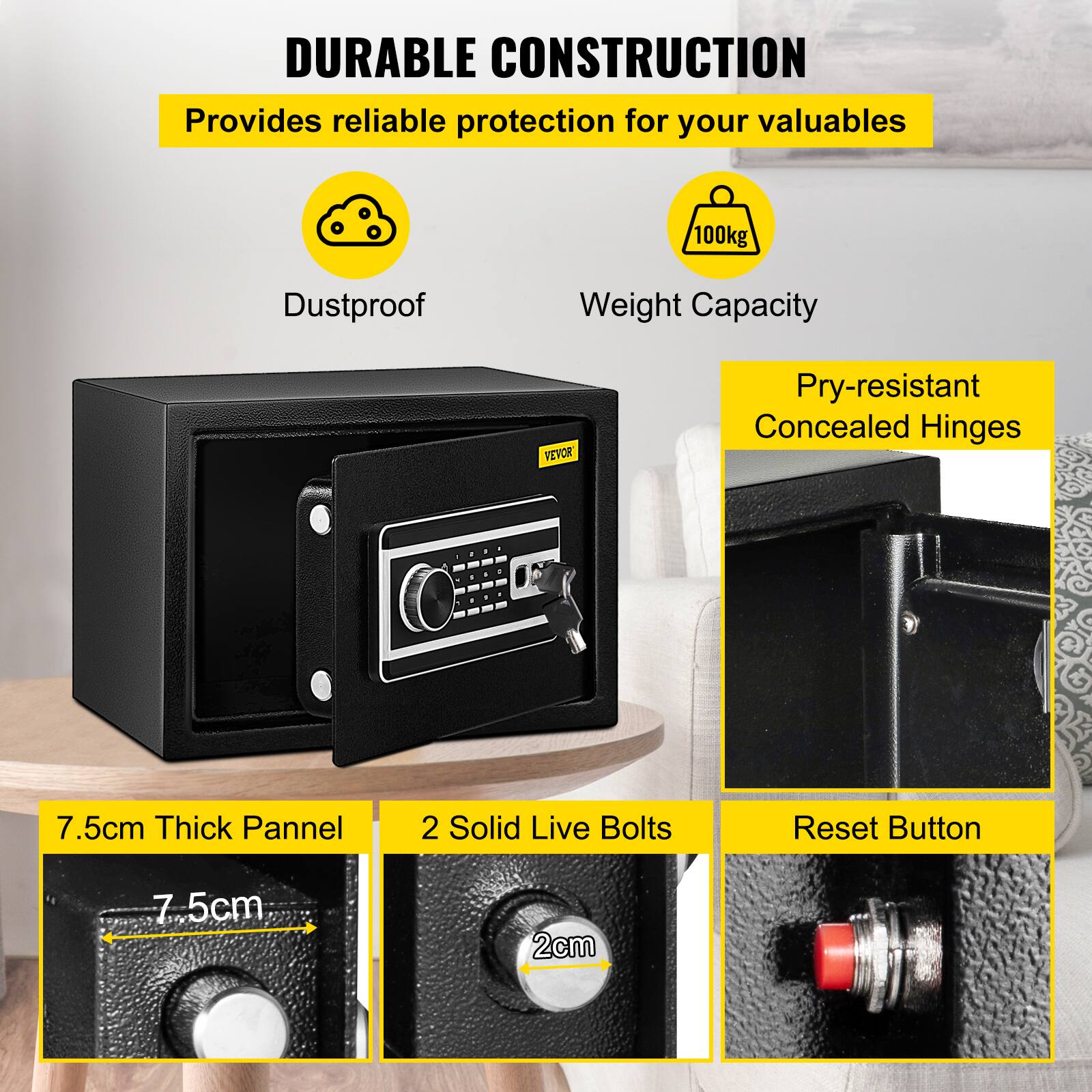 DURABLE CONSTRUCTION Provides reliable protection for your valuables 100kg Dustproof Weight Capacity VEVOR Pry-resistant Concealed Hinges 7.5cm Thick Pannel 2 Solid Live Bolts Reset Button 7.5cm 2cm