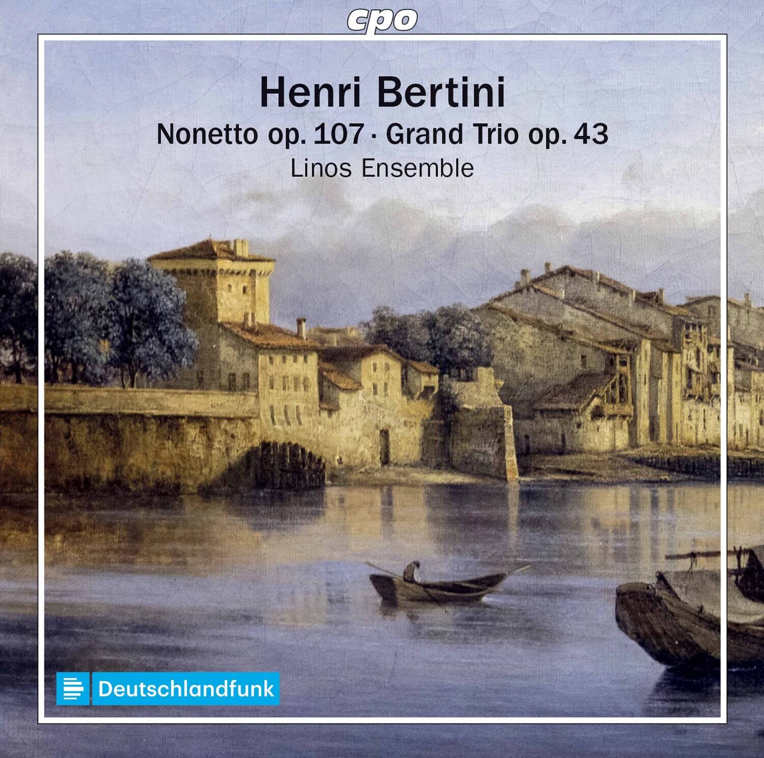 Henri Bertini  
Nonetto op. 107 · Grand Trio op. 43  
Linos Ensemble  

Deutschlandfunk
