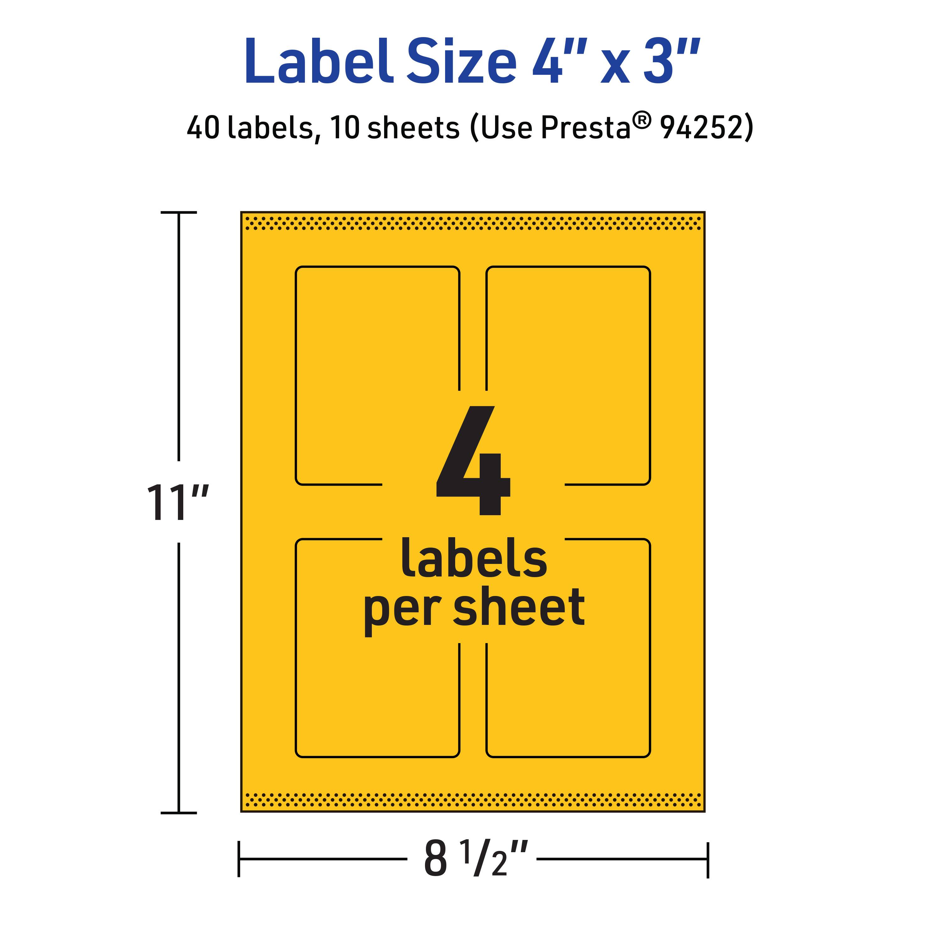 Label Size 4" x 3"  
40 labels, 10 sheets (Use Presta® 94252)  
11" x 8 1/2"  
4 labels per sheet