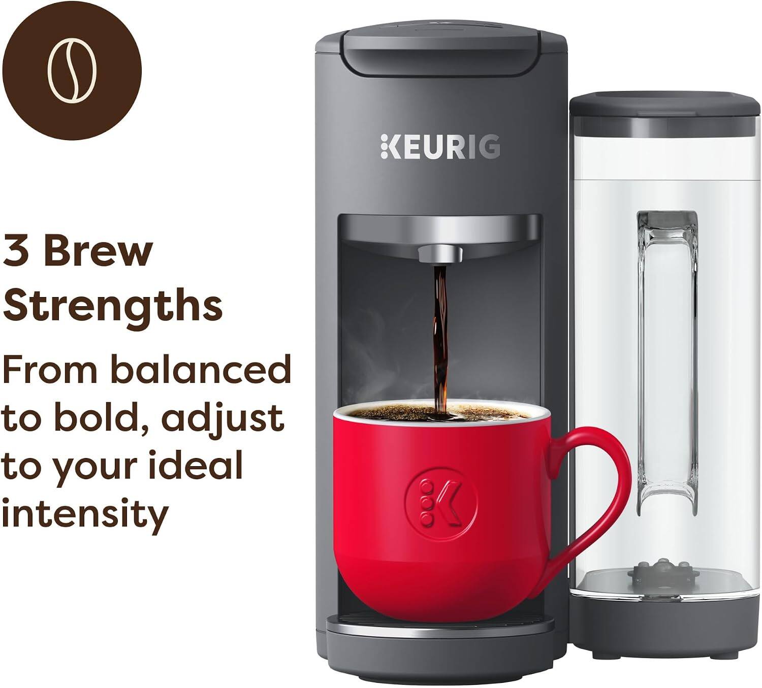 KEURIG

3 Brew Strengths

From balanced to bold, adjust to your ideal intensity