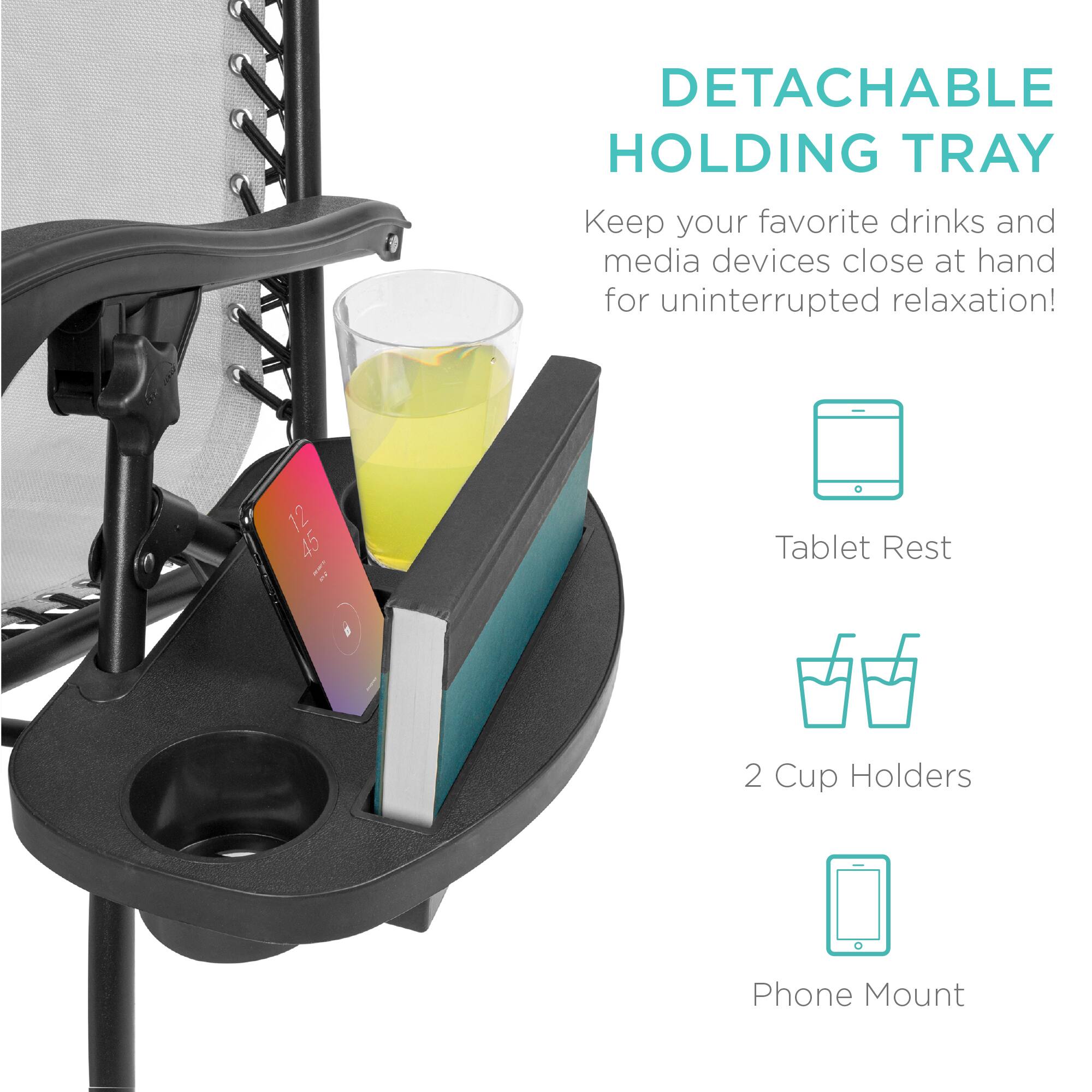 DETACHABLE HOLDING TRAY  
Keep your favorite drinks and media devices close at hand for uninterrupted relaxation!  

- Tablet Rest  
- 2 Cup Holders  
- Phone Mount