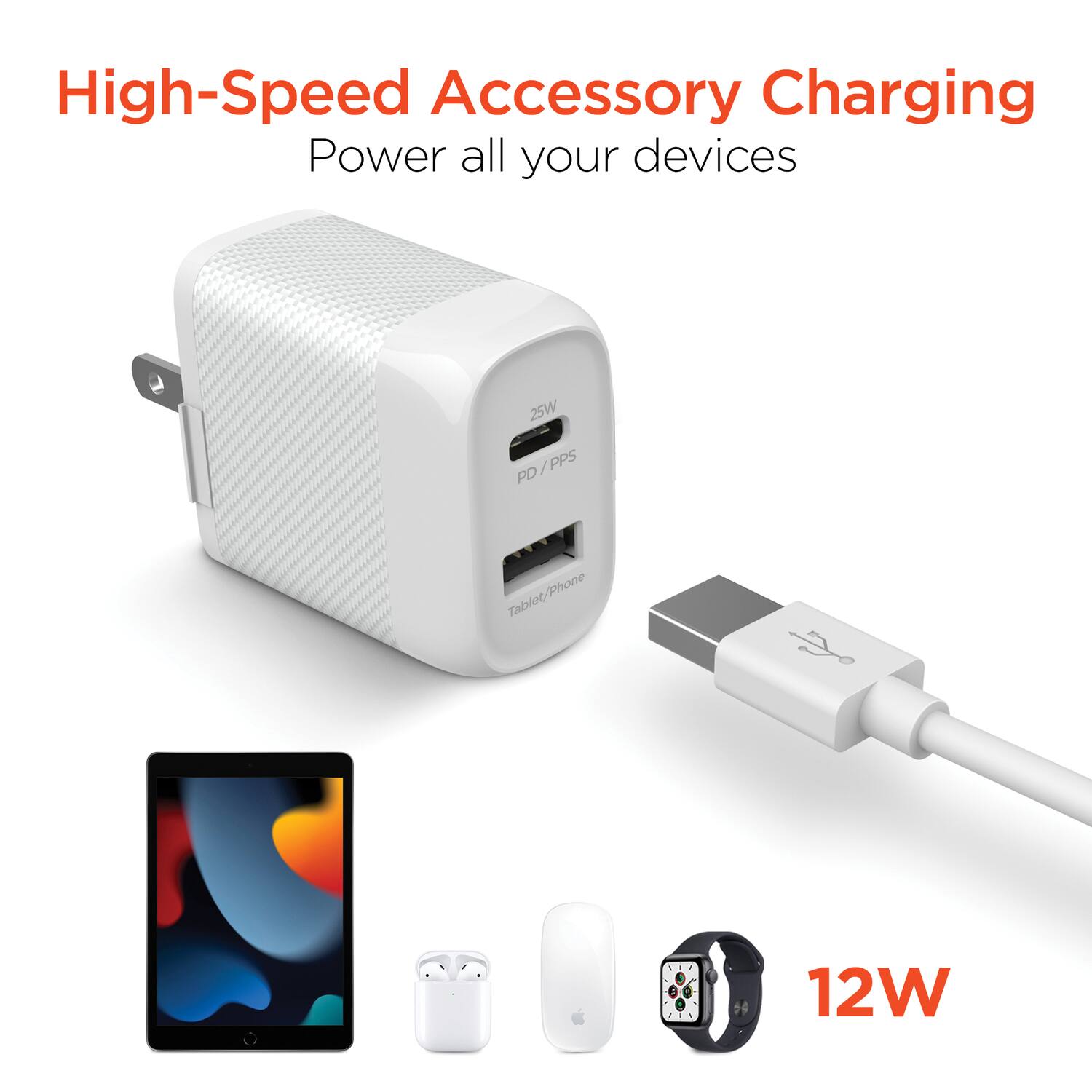 High-Speed Accessory Charging  
Power all your devices  

25W PD/PPS  
Tablet/Phone  

12W