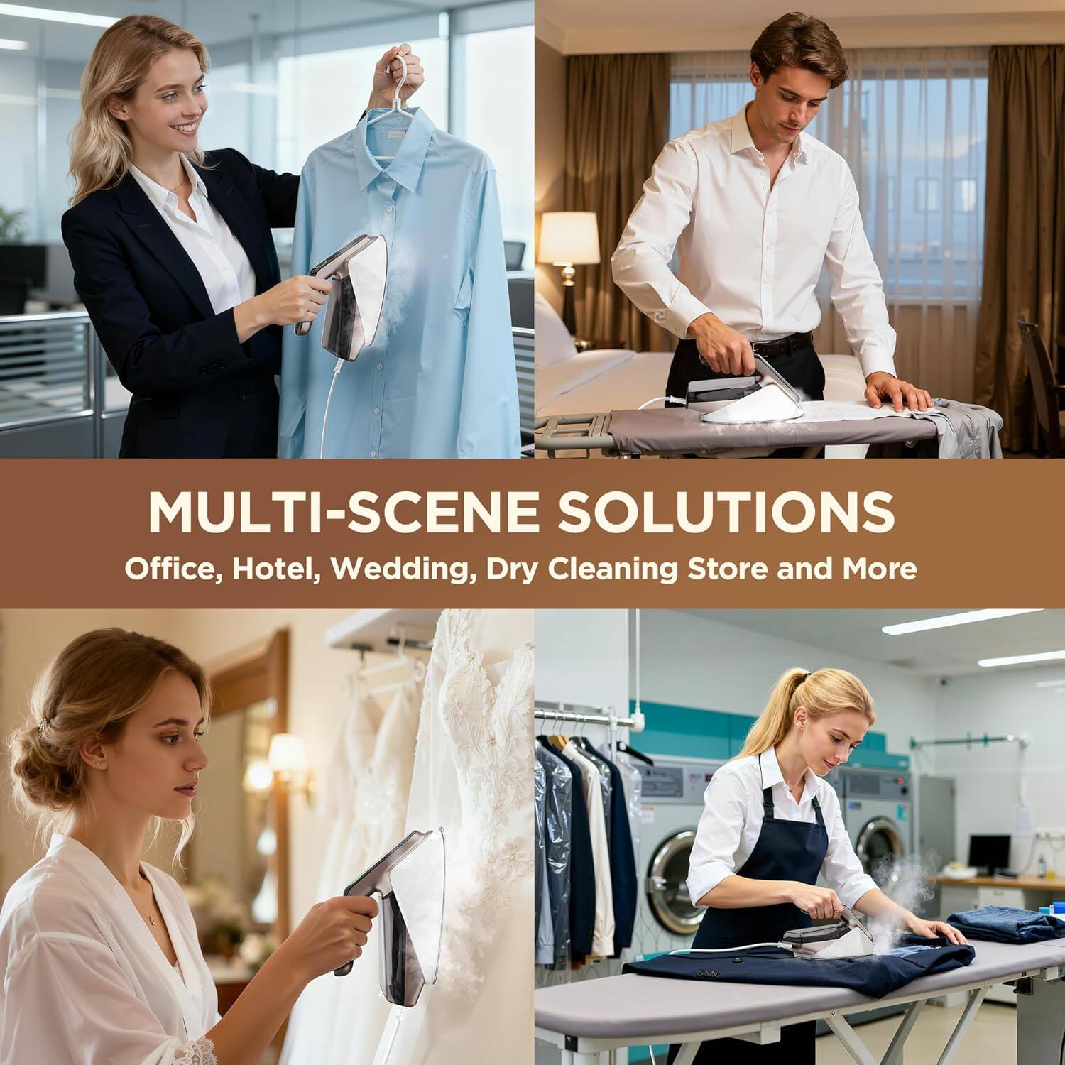 MULTI-SCENE SOLUTIONS  
Office, Hotel, Wedding, Dry Cleaning Store and More