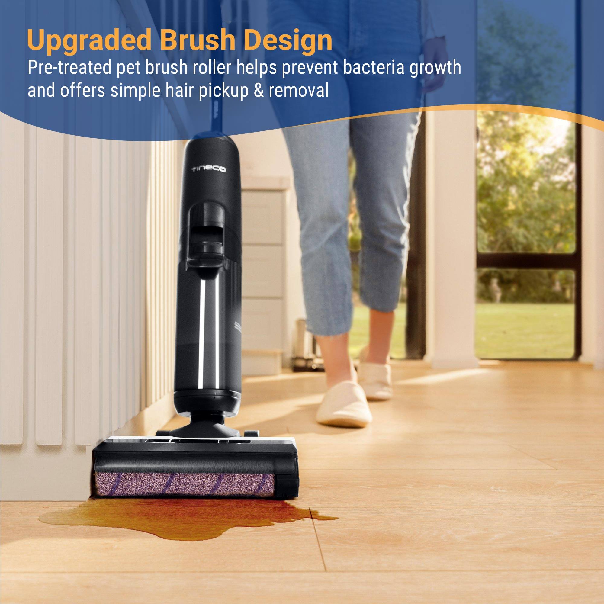 Upgraded Brush Design  
Pre-treated pet brush roller helps prevent bacteria growth and offers simple hair pickup & removal